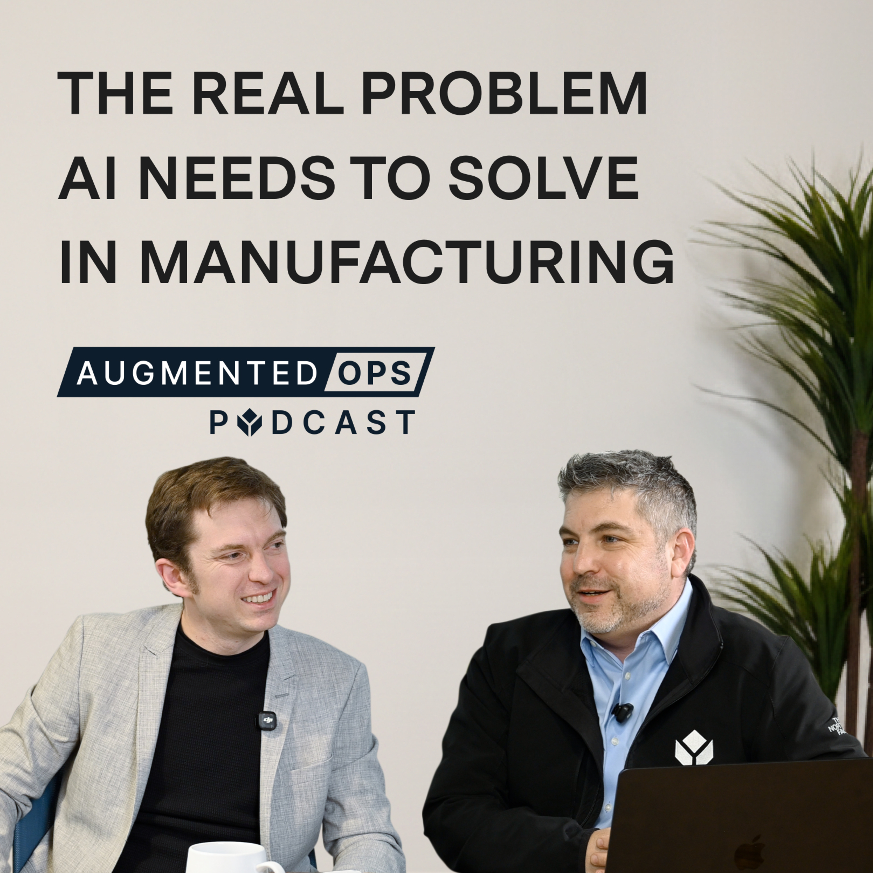 The Real Problem AI Needs to Solve in Manufacturing episode artwork