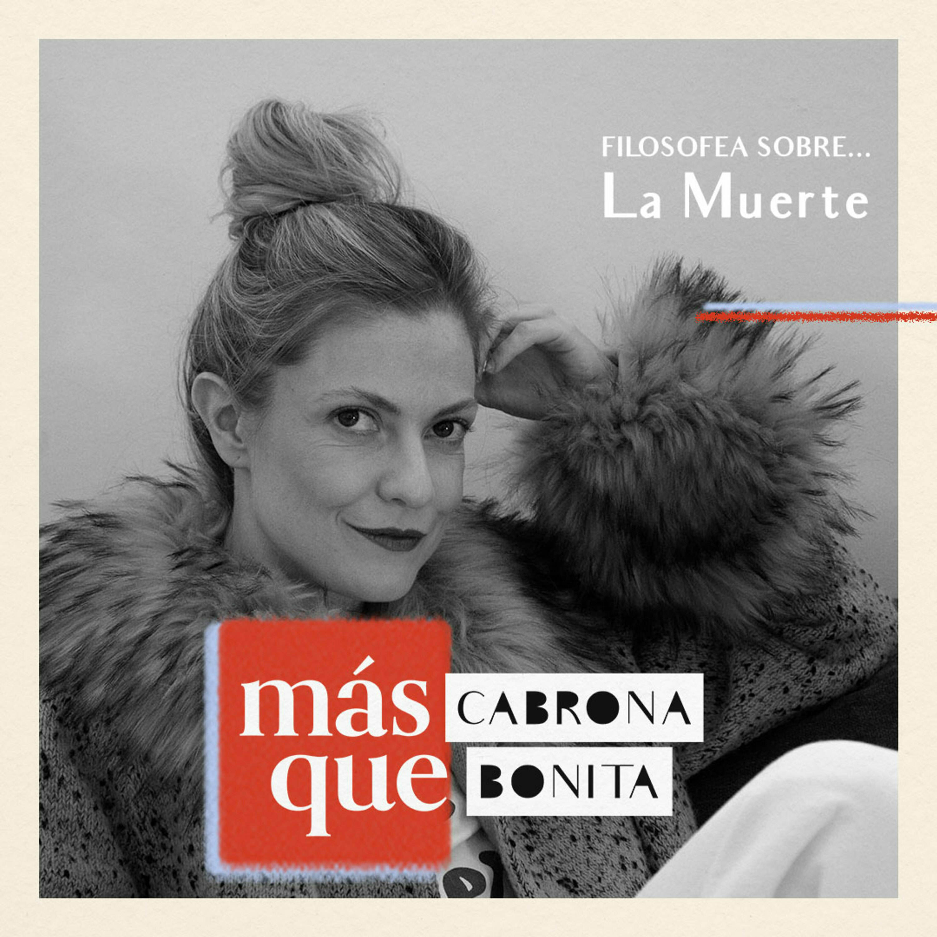 Más Cabrona Filosofea sobre: La Muerte