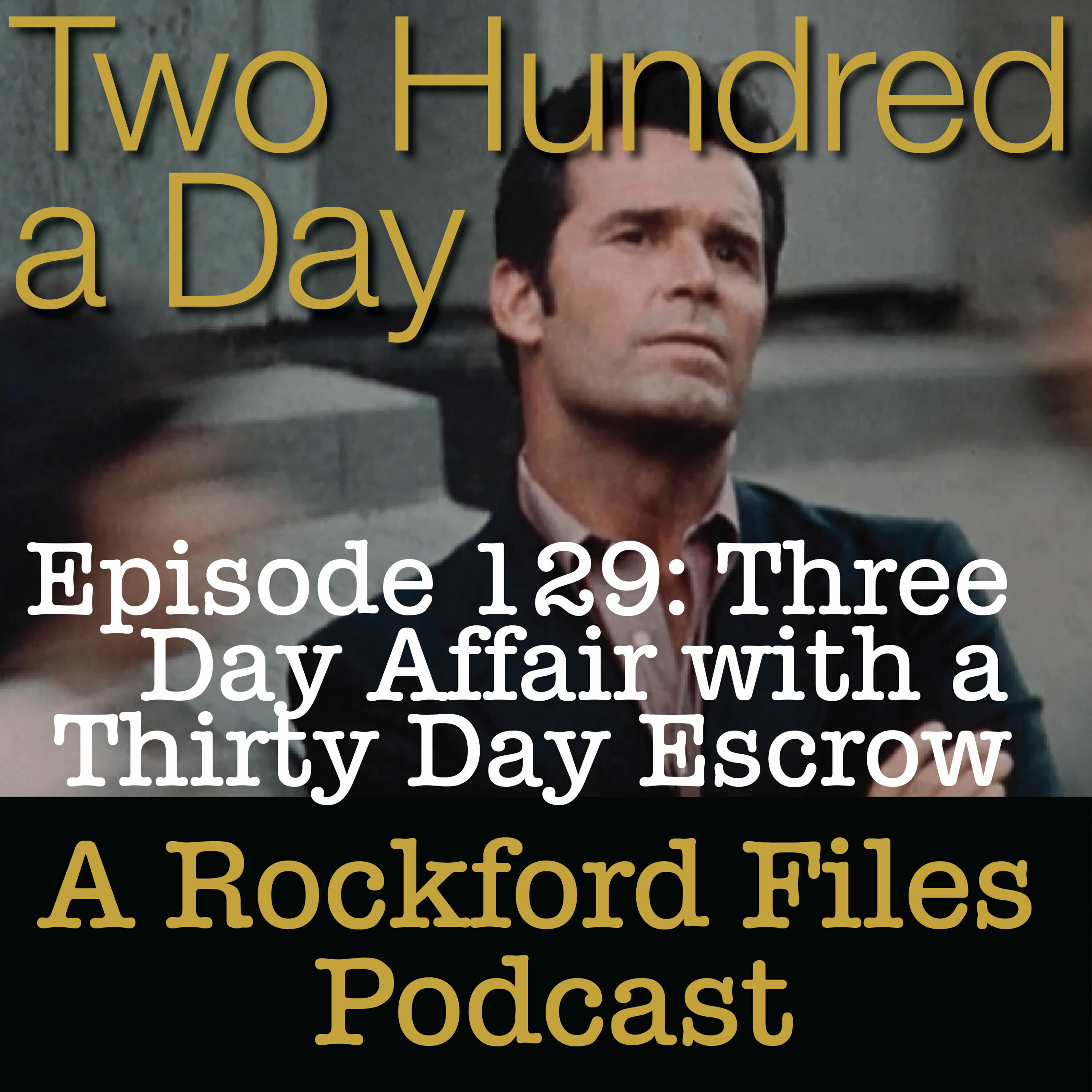 Episode 129: Three Day Affair with a Thirty Day Escrow - podcast episode cover