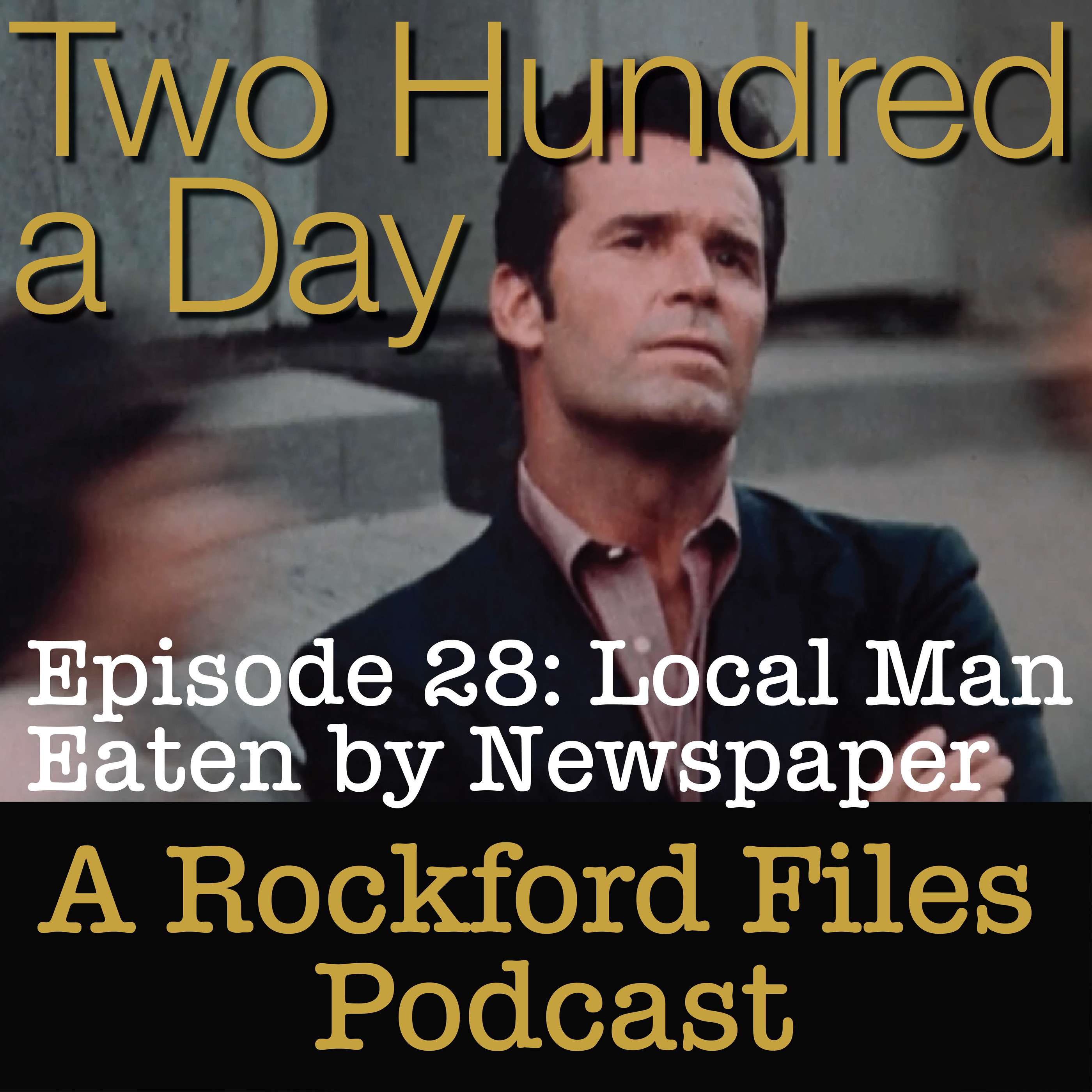 Episode 28: Local Man Eaten by Newspaper - podcast episode cover