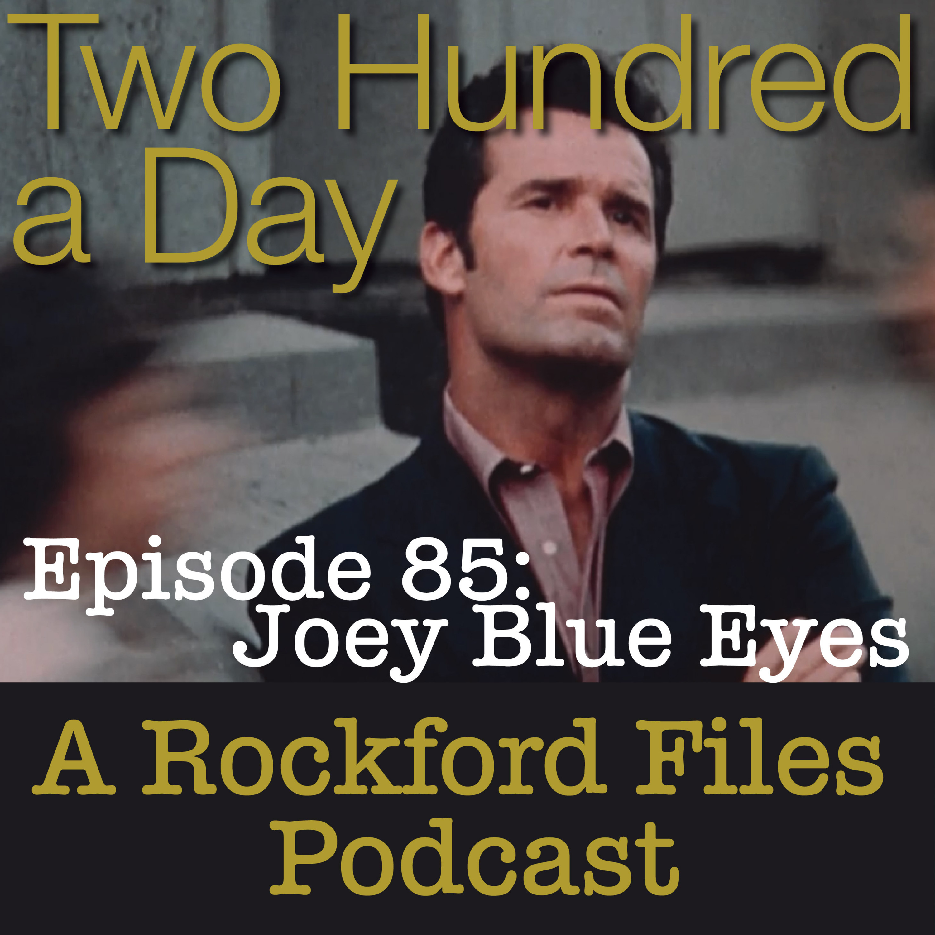 Episode 85: Joey Blue Eyes - podcast episode cover