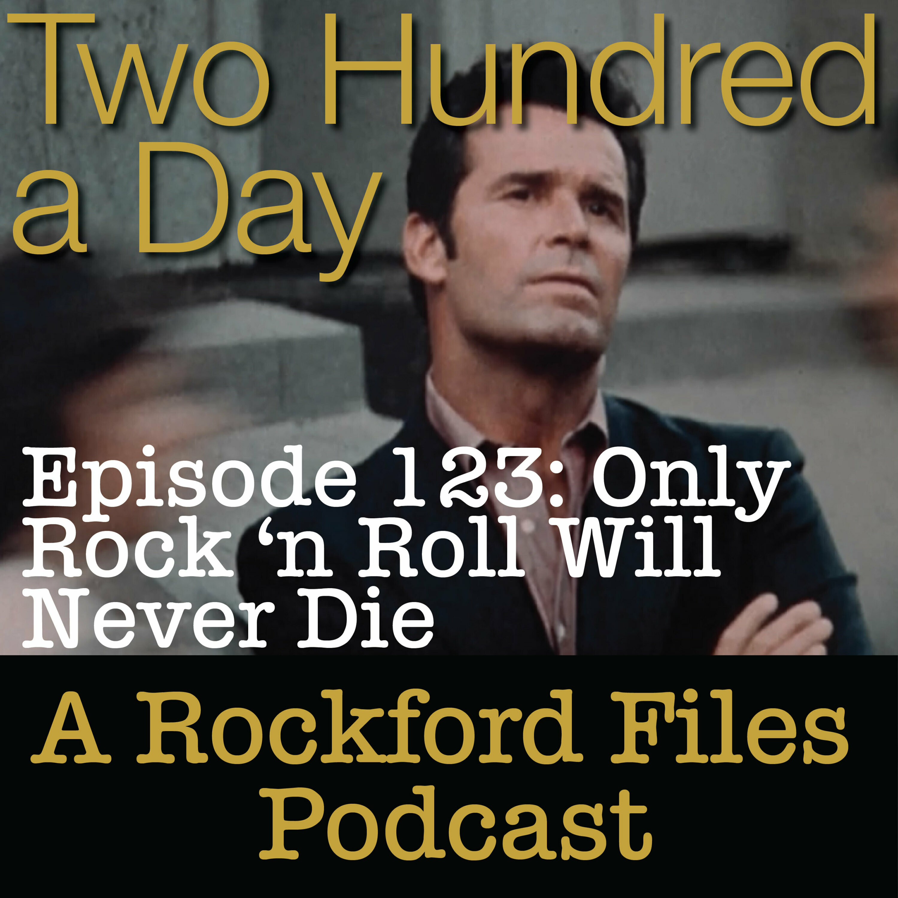 Episode 123: Only Rock 'n Roll Will Never Die - podcast episode cover