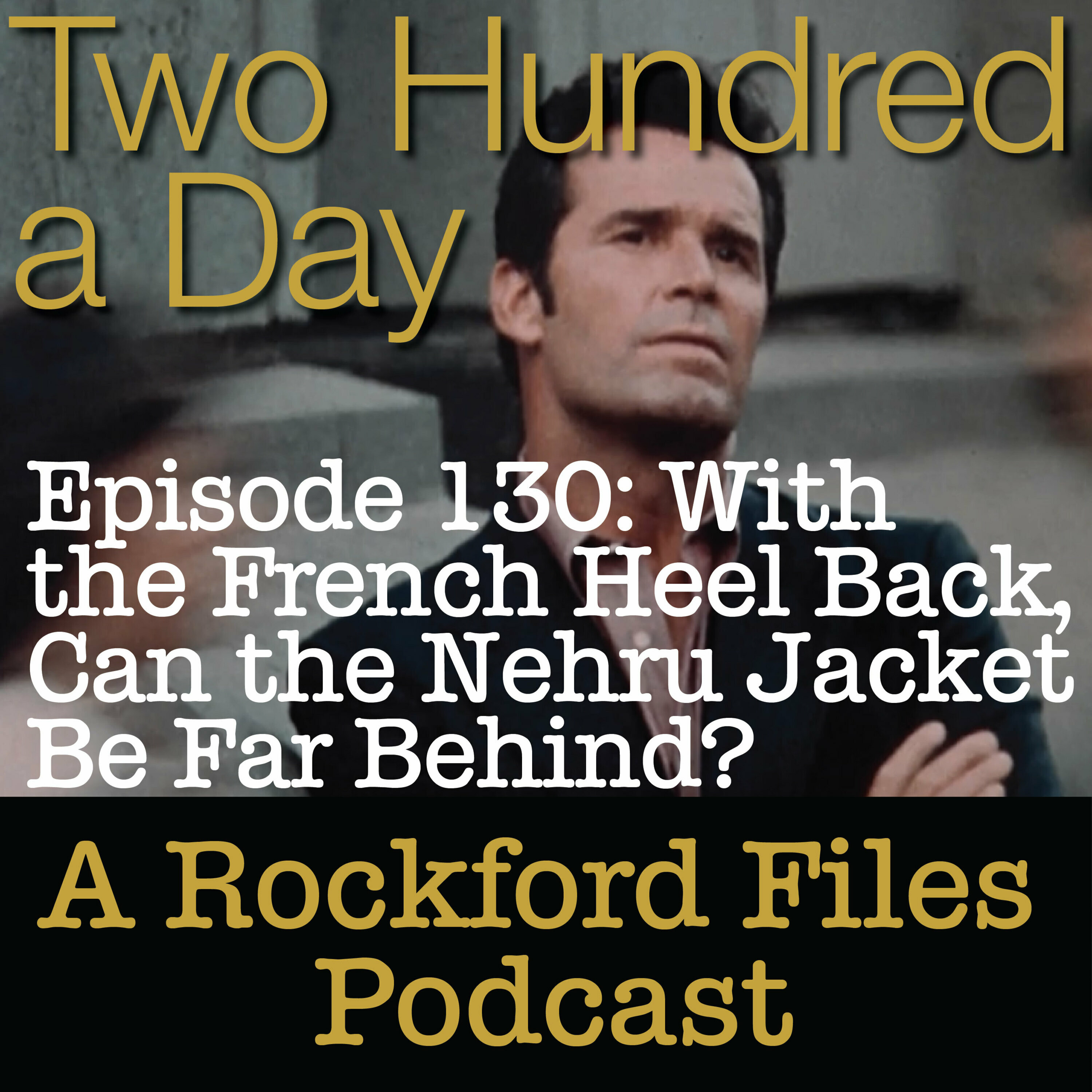 Episode 130: With the French Heel Back, Can the Nehru Jacket Be Far Behind? - podcast episode cover