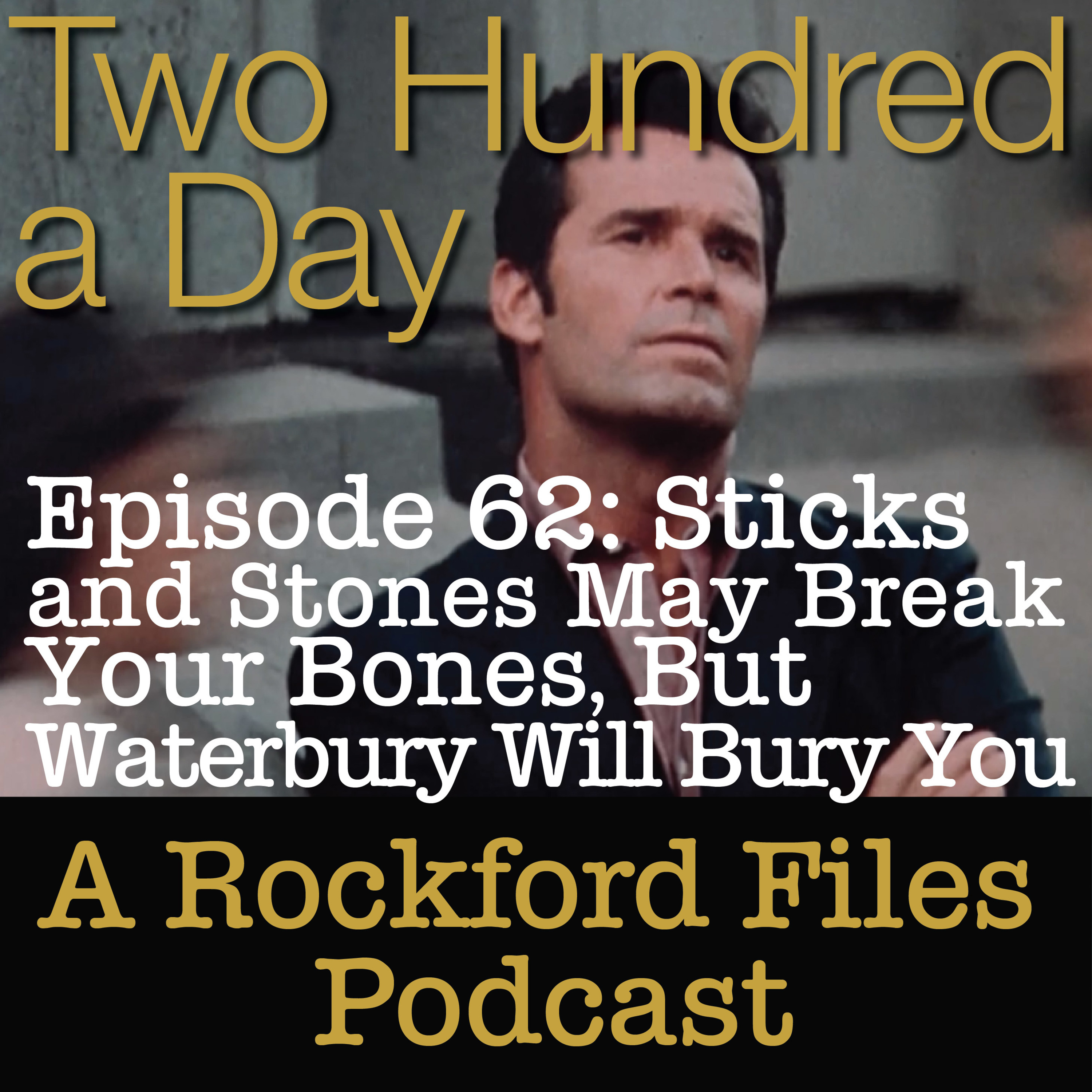 Episode 62: Sticks and Stones May Break Your Bones, But Waterbury Will Bury You - podcast episode cover