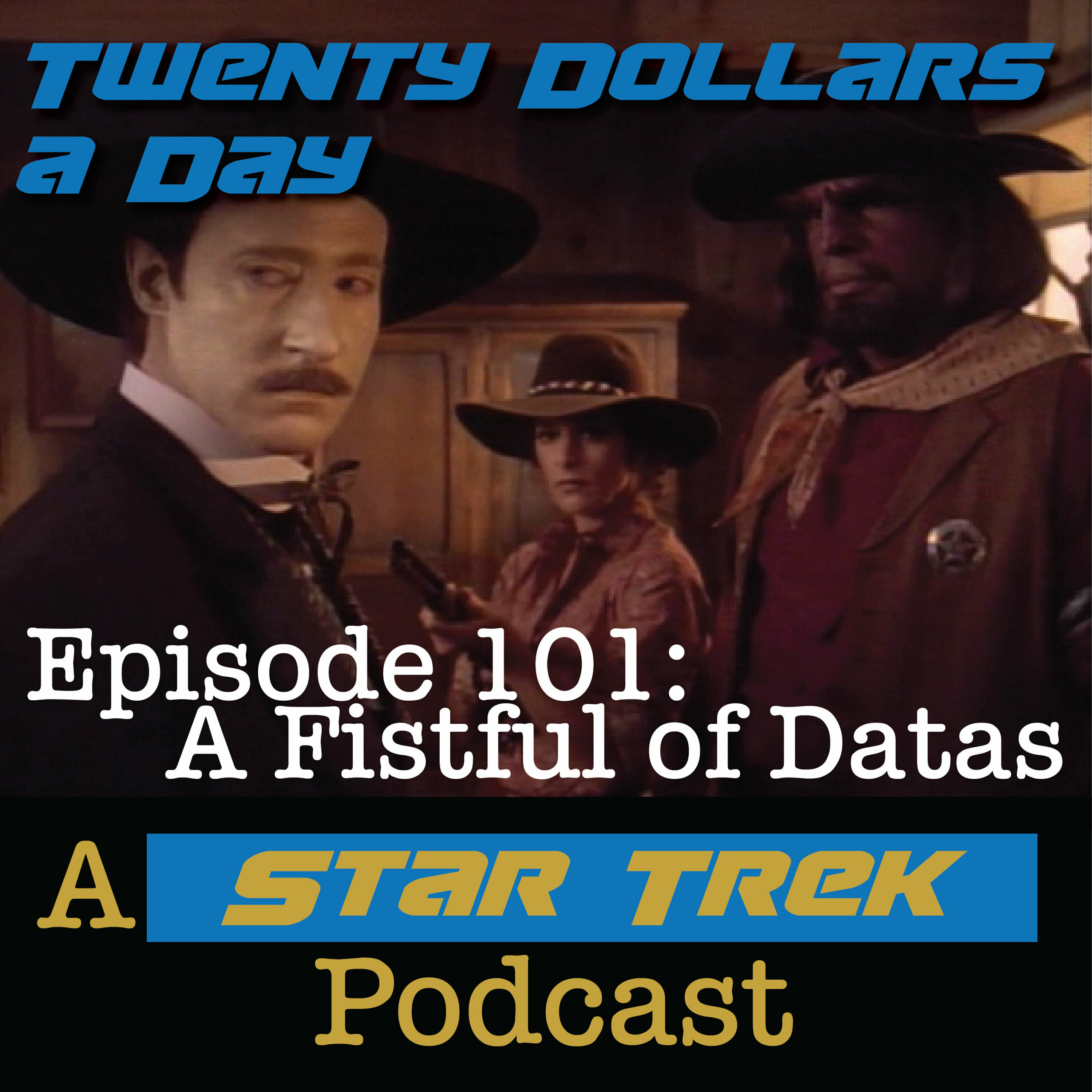 Episode 101: Star Trek TNG: A Fistful of Datas