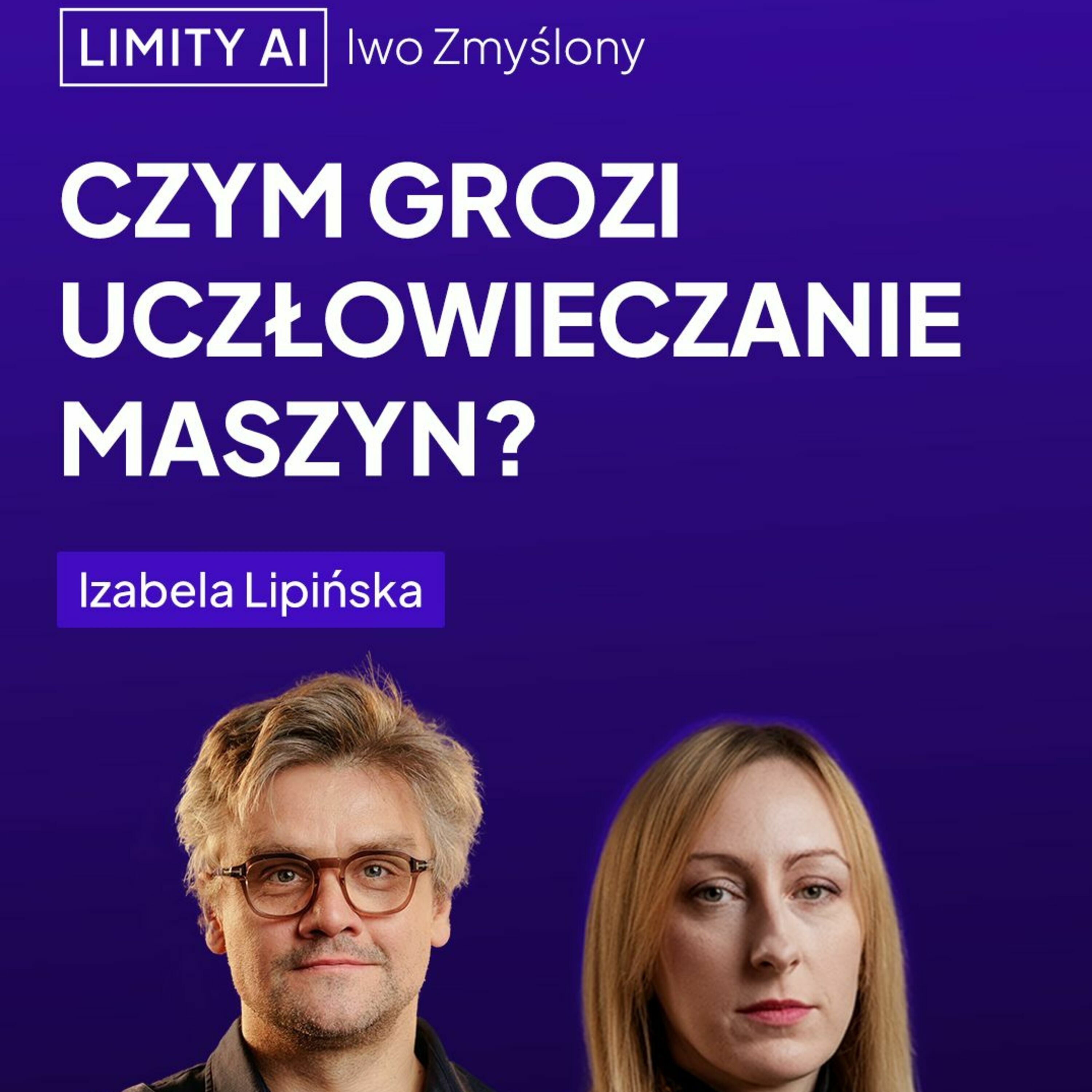 Limity AI: 2026 #3 Czym grozi uczłowieczanie maszyn? episode artwork