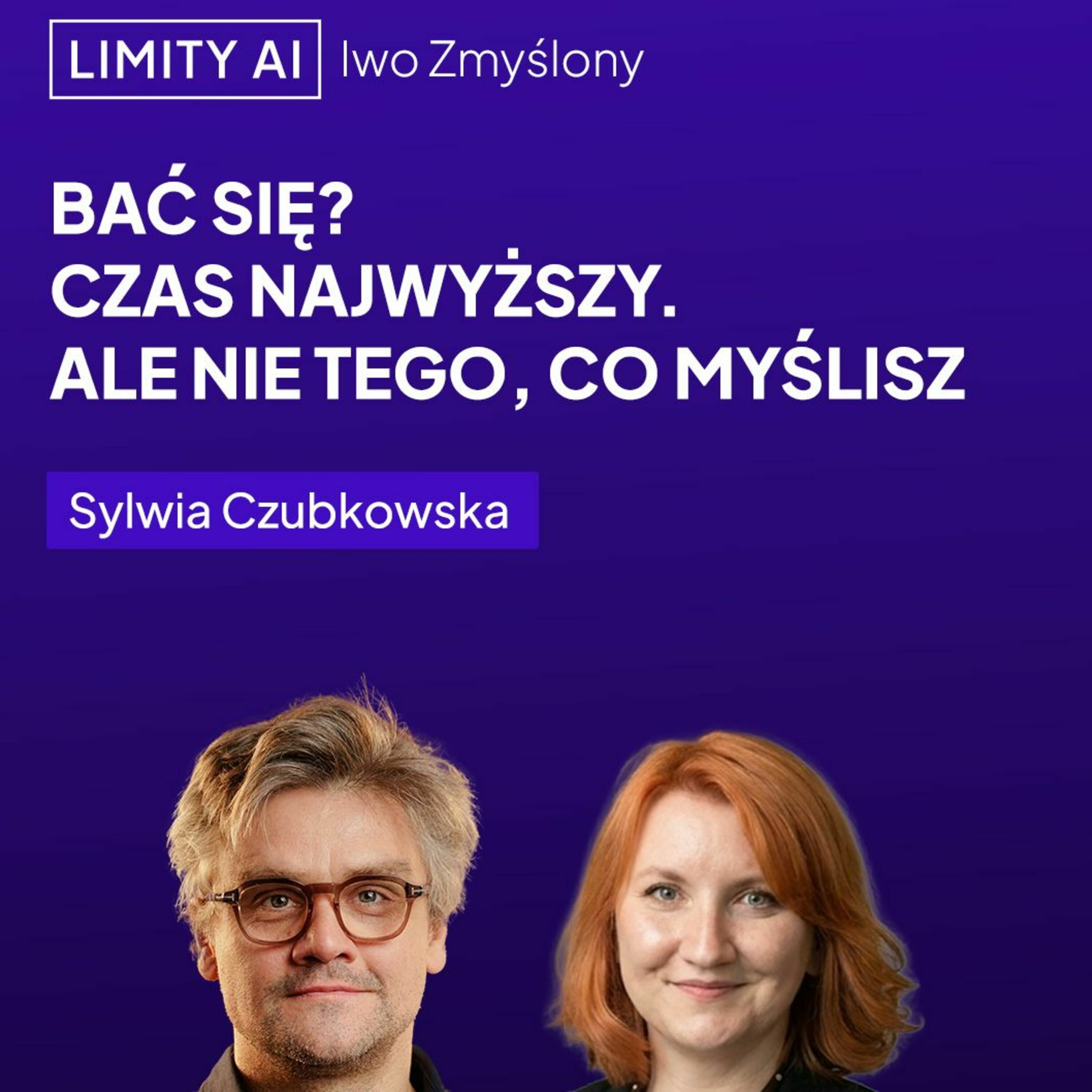 Limity AI: 2026 #5 Bójmy się mądrze. Ale nie tego, czym nas straszą! episode artwork