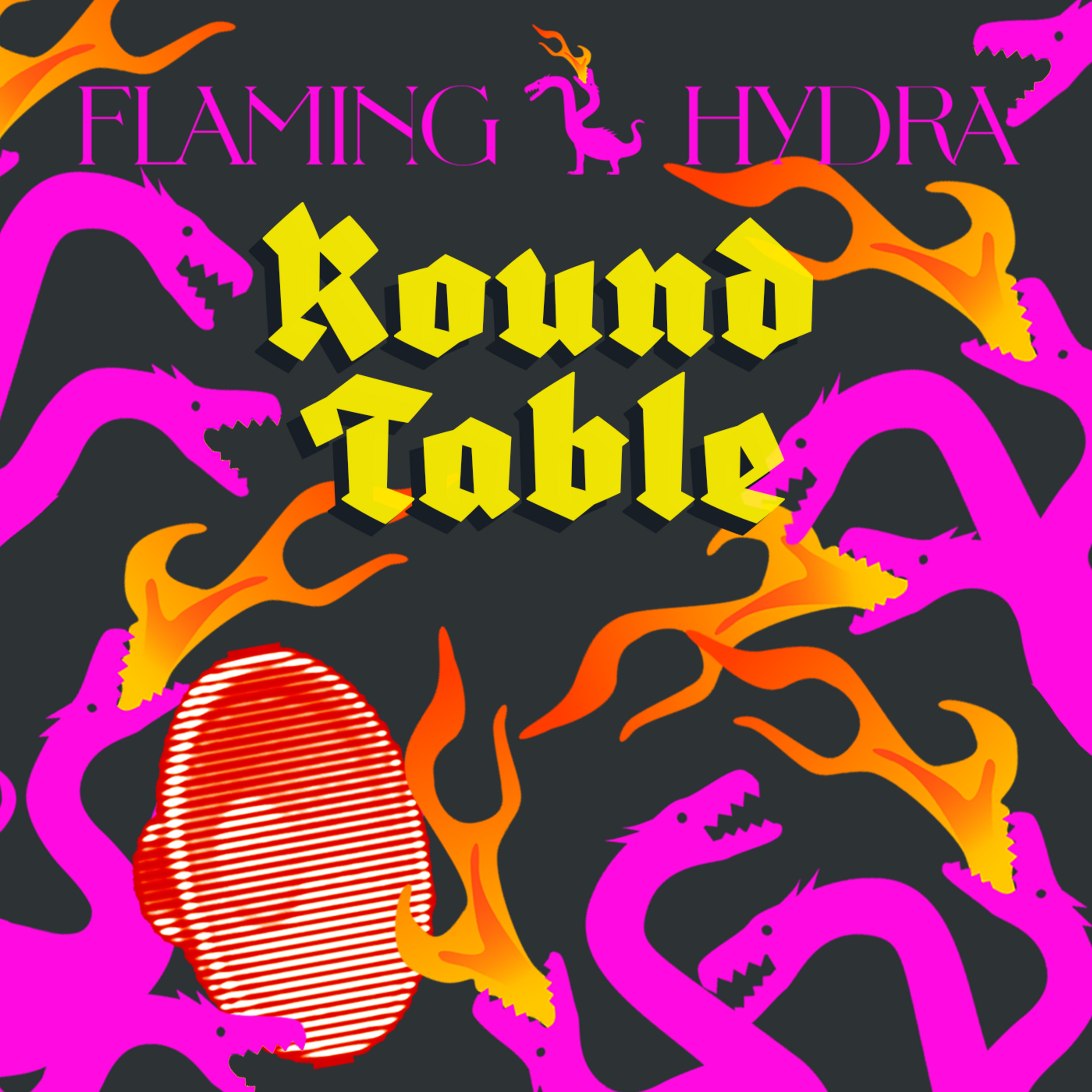 Flaming Hydra Round Table