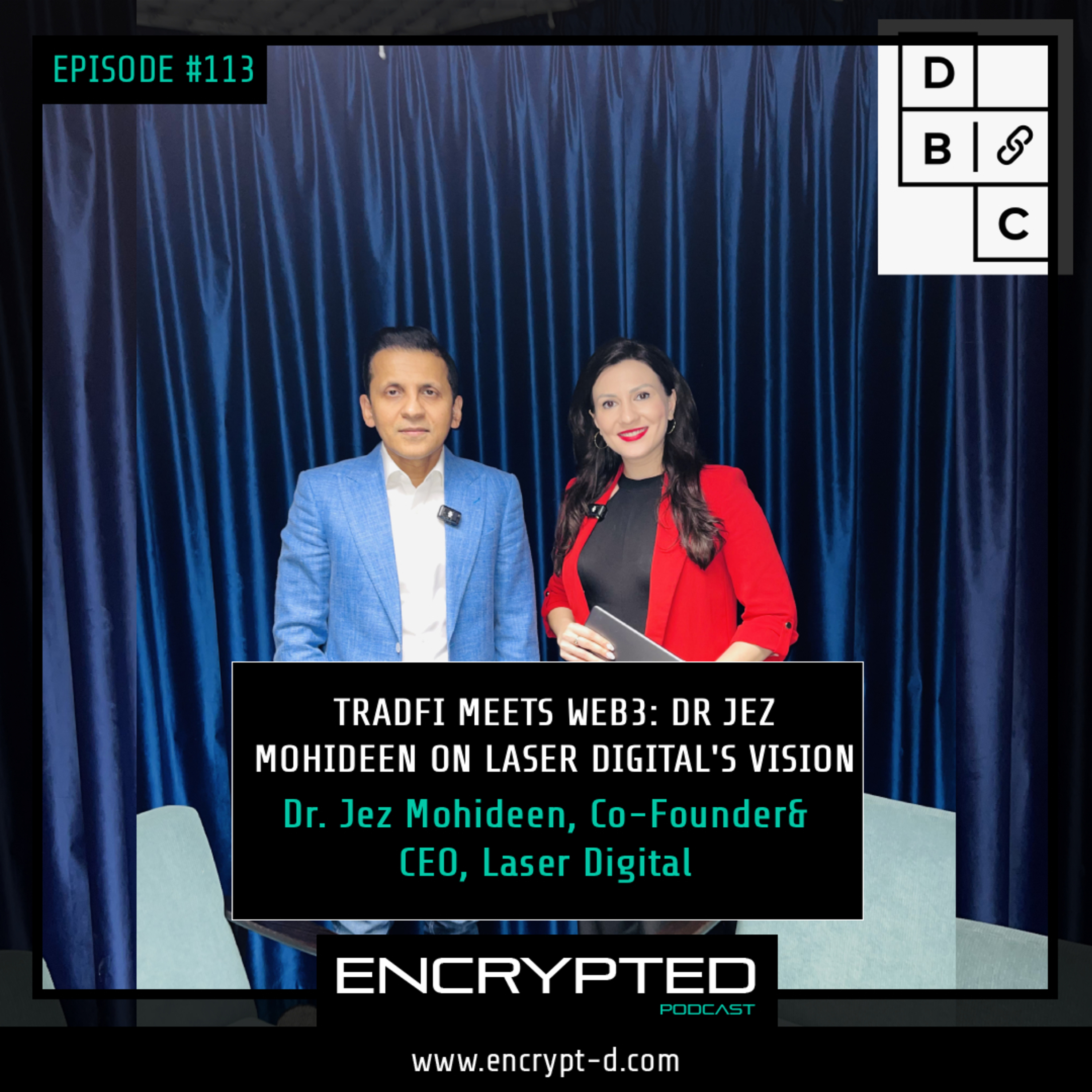 #EP.113: “TradFi Meets Web3: Dr. Jez Mohideen on Laser Digital’s Vision." #LaserDigital
