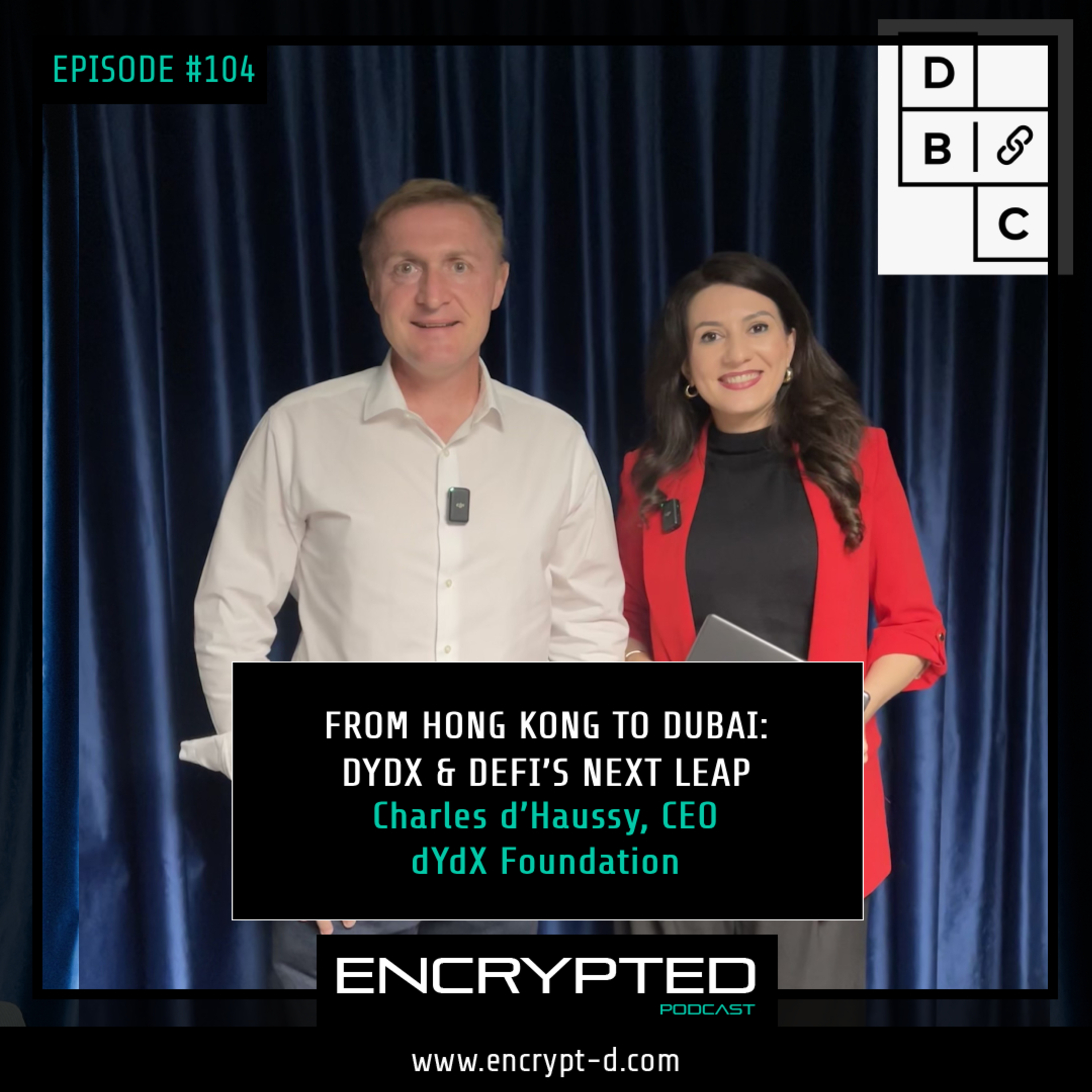 #Ep.104: “From Hong Kong to Dubai: dYdX & DeFi’s Next Leap”.