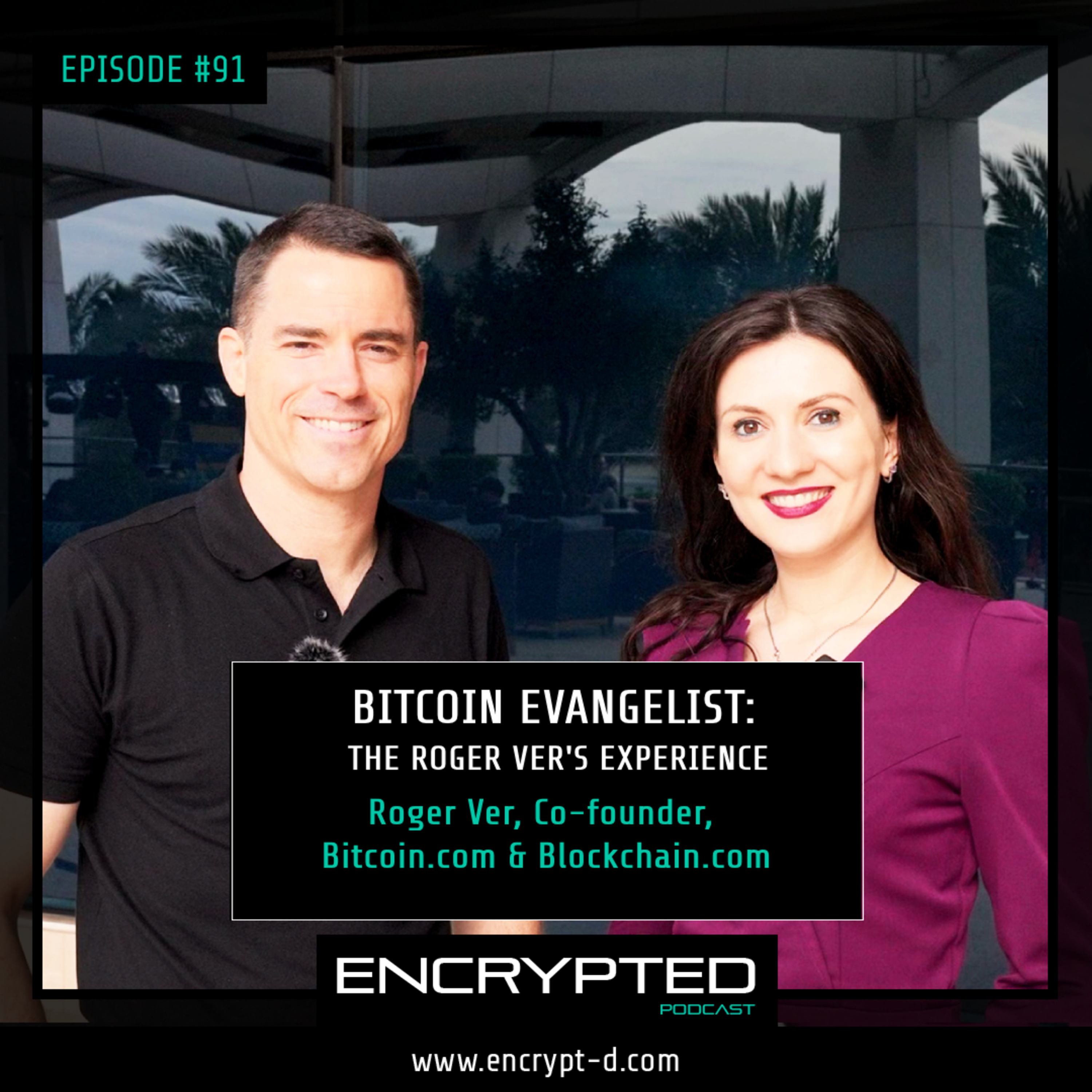 #Ep.91: "Bitcoin Evangelist: The Roger Ver's Experience."