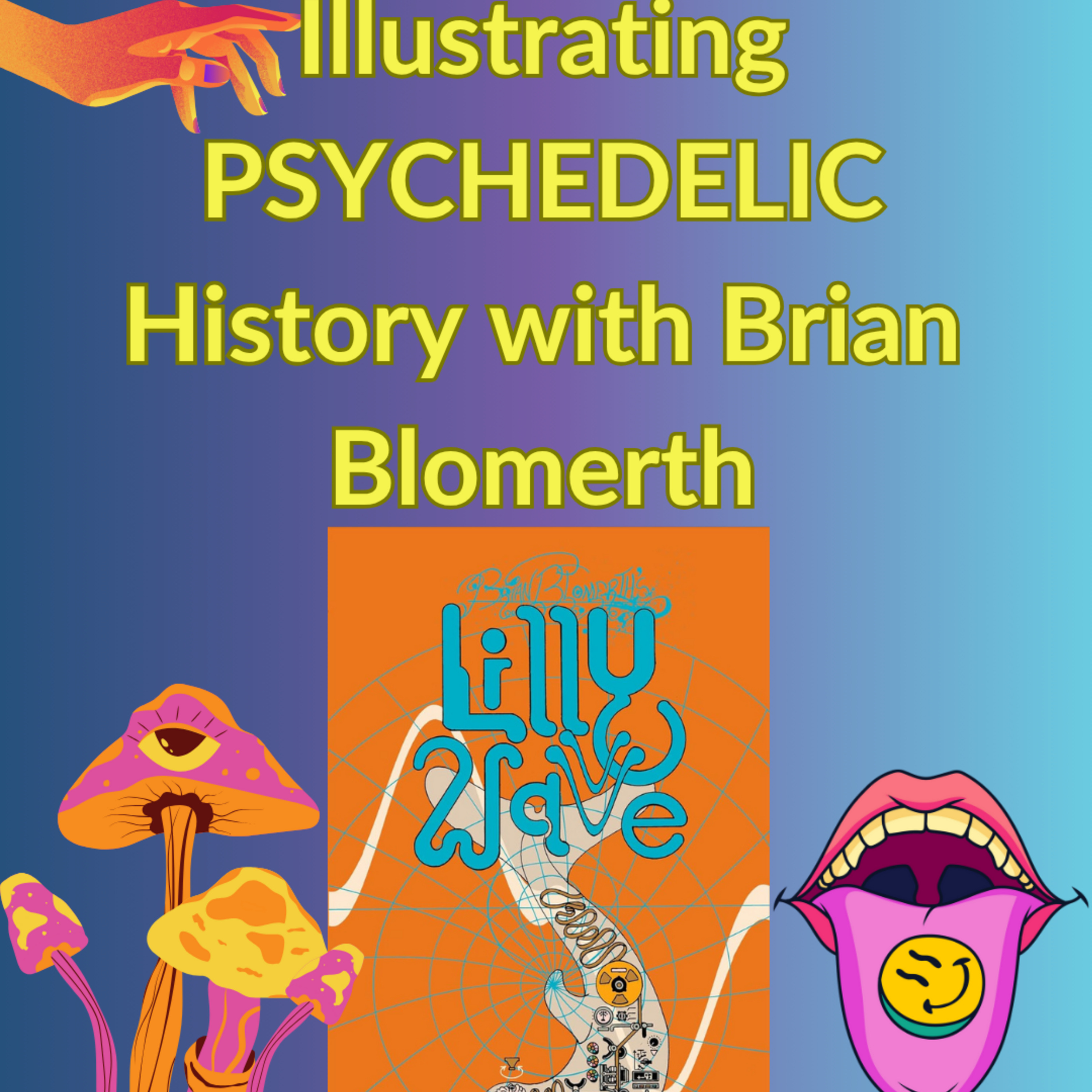 Episode 19: Ink on Acid: Graphic Novel Reimagining Psychedelic Research | Brian Blomerth episode artwork