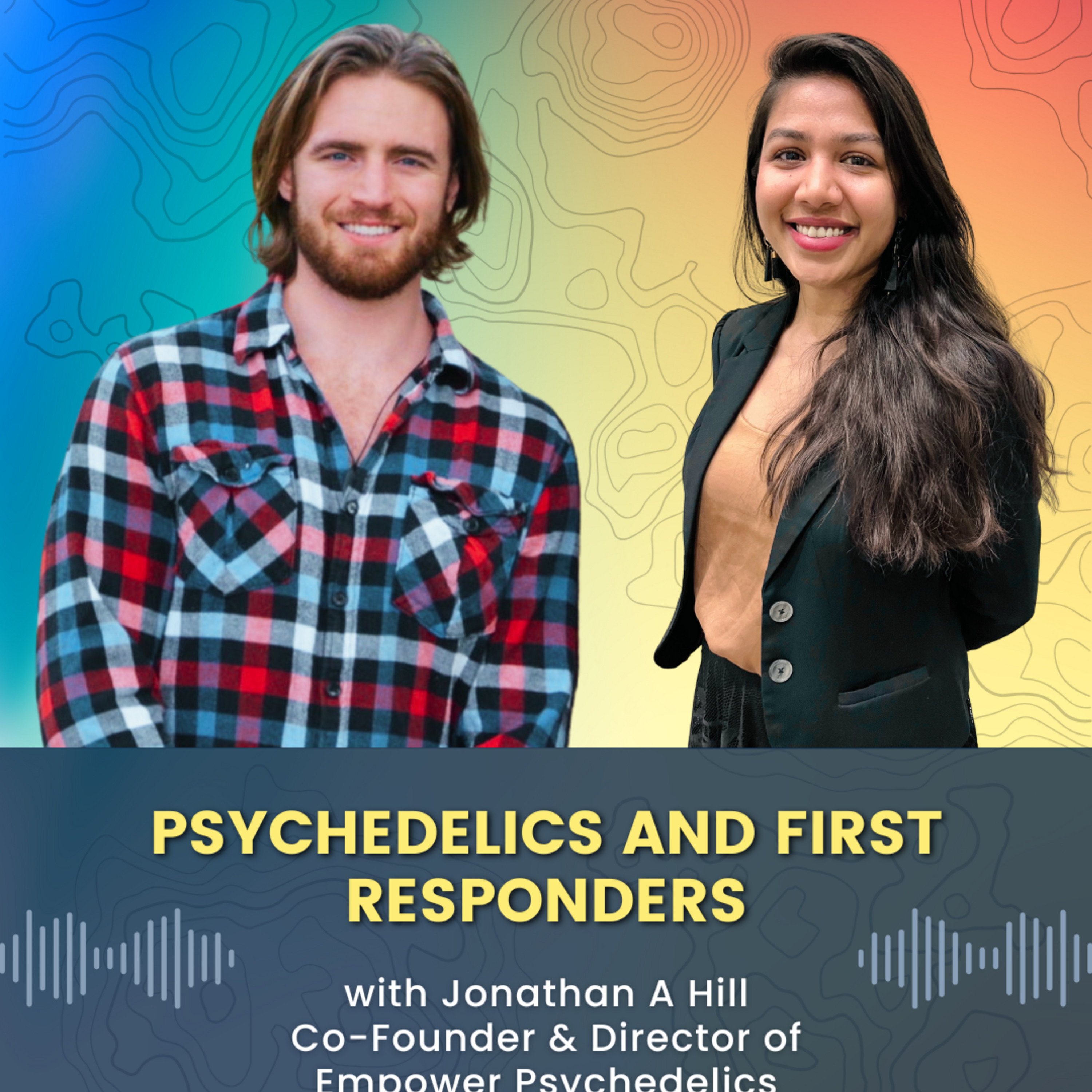 Episode 32: Psychedelics & First Responders: Jonathan A Hill on Psychedelics Clinical Trial for First Responders episode artwork