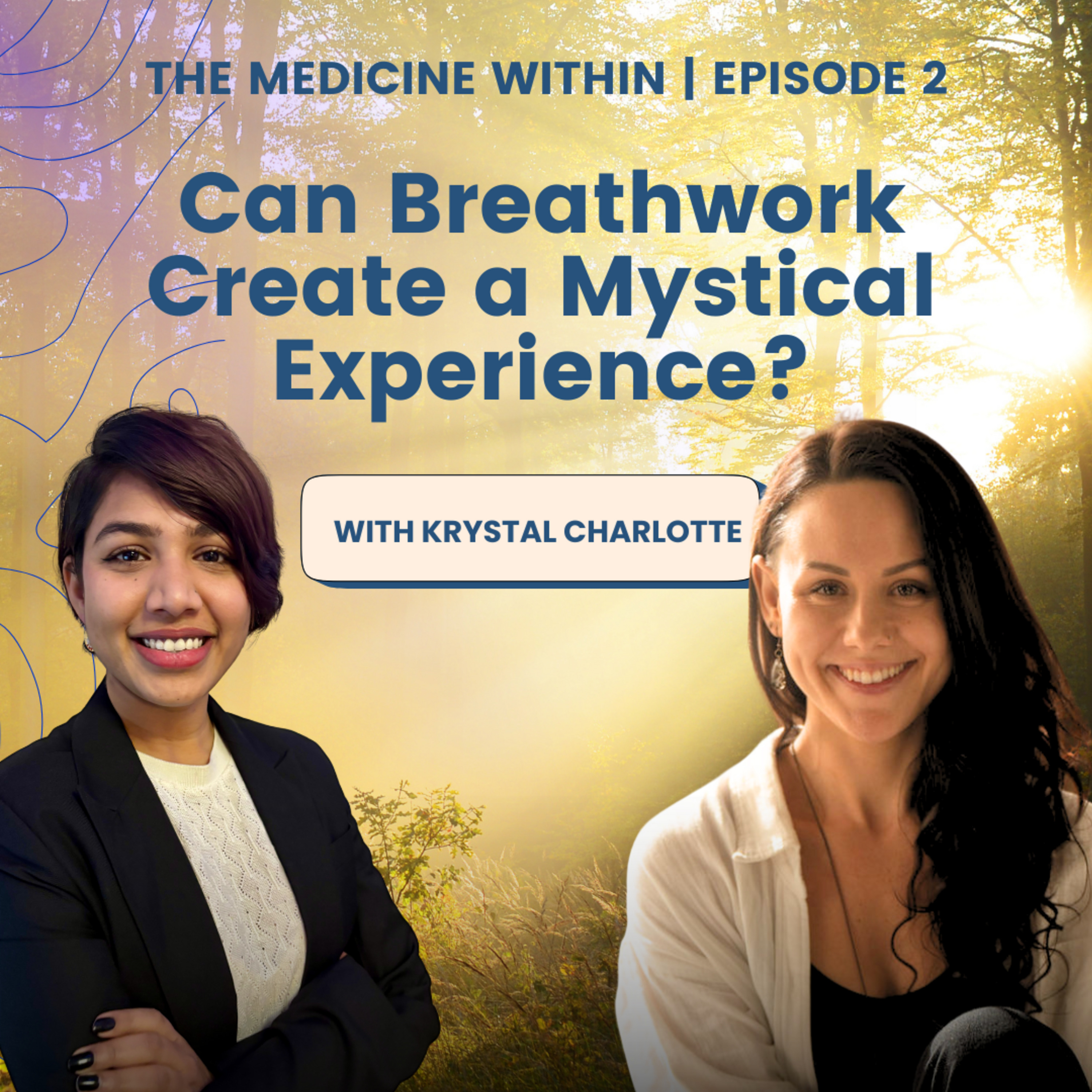 Episode 43: The Medicine Within | Ep. 2: Breath as Medicine: Healing Without Psychedelics with Krystal Charlotte episode artwork