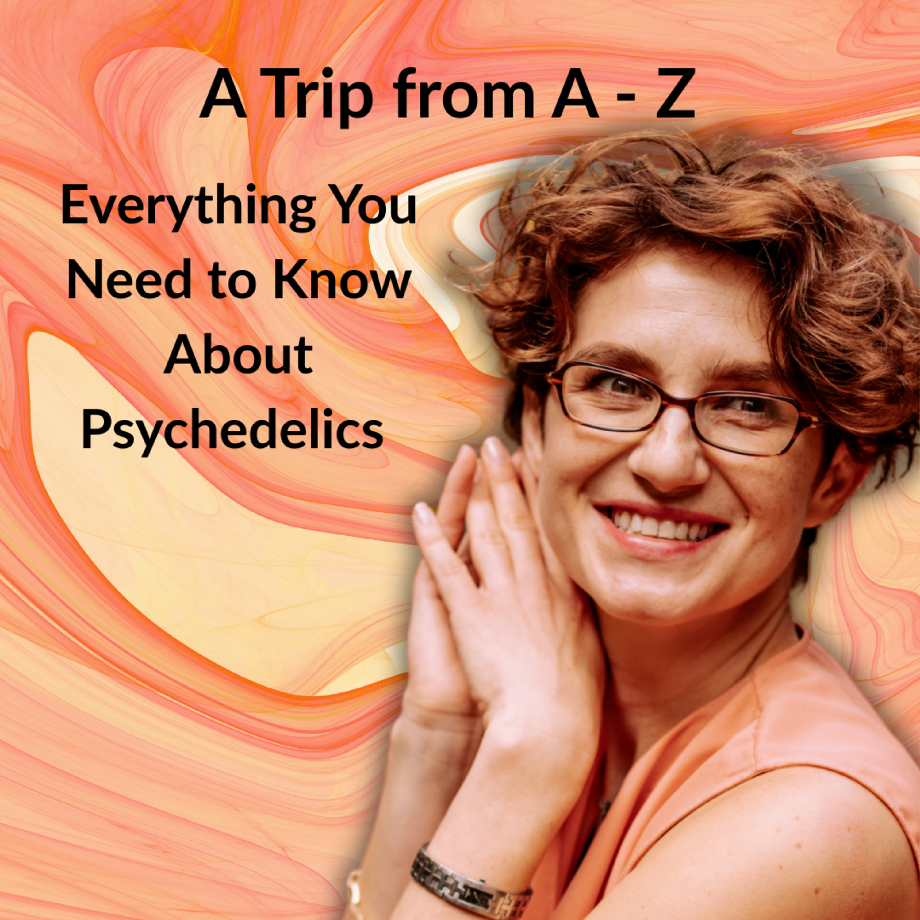 Episode 18: Serotonin, Spirituality & Science: Inside Psychedelics A to Z with Dr Olga Chernoloz episode artwork