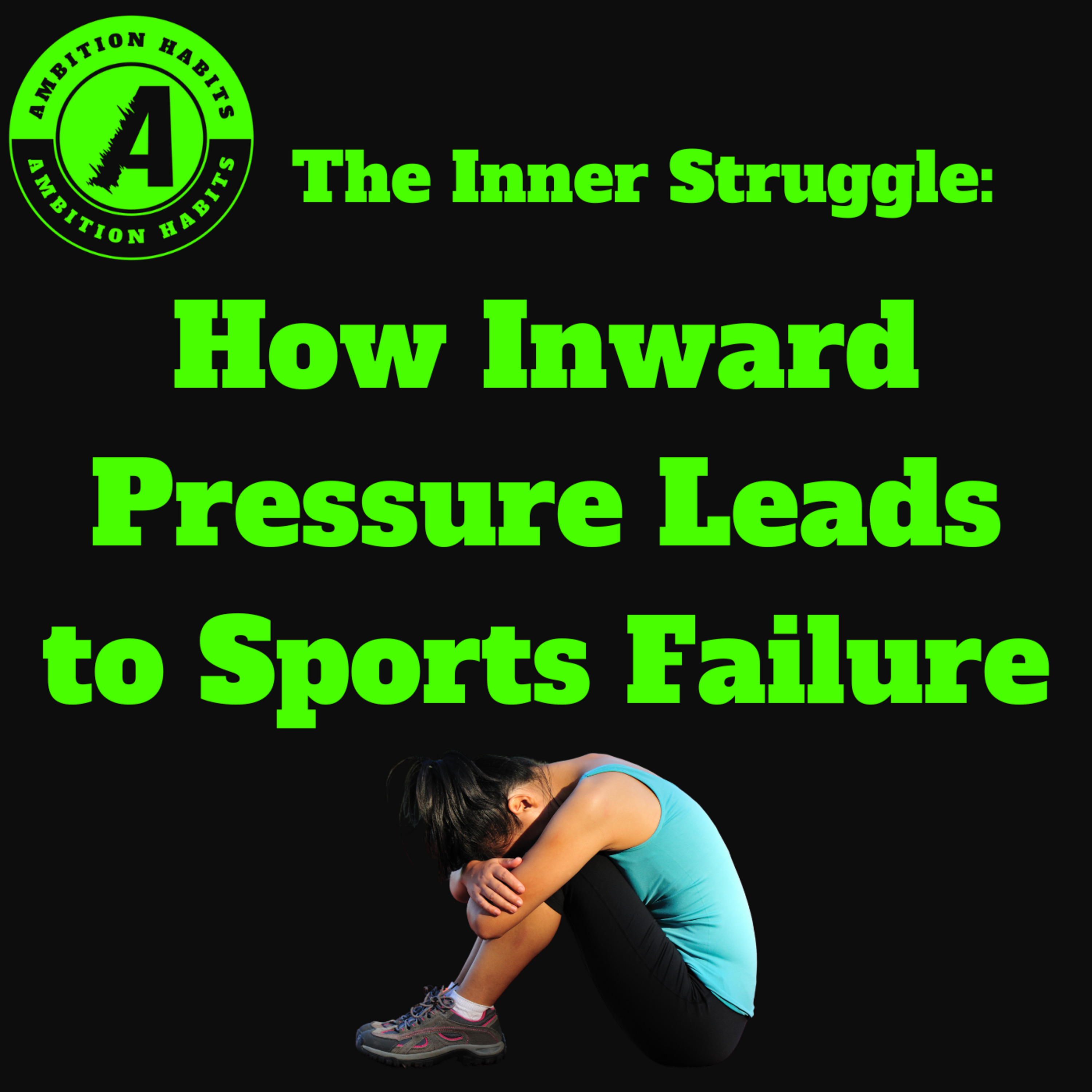 The Inner Struggle: How Inward Pressure Leads to Sports Failure episode artwork