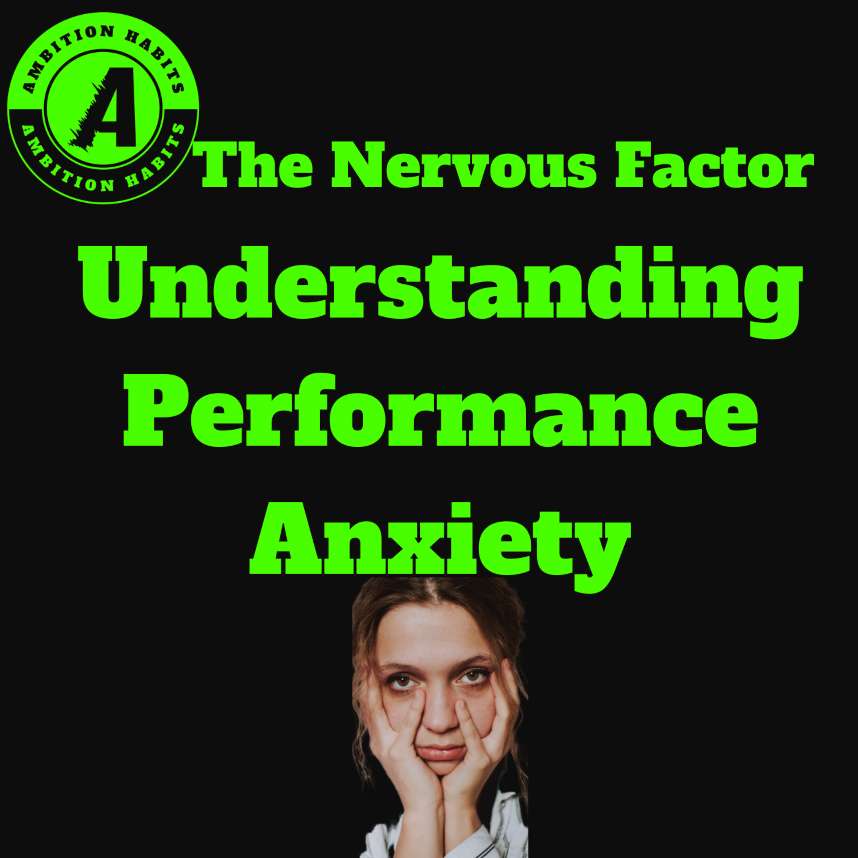 The Nervous Factor: Understanding Performance Anxiety episode artwork
