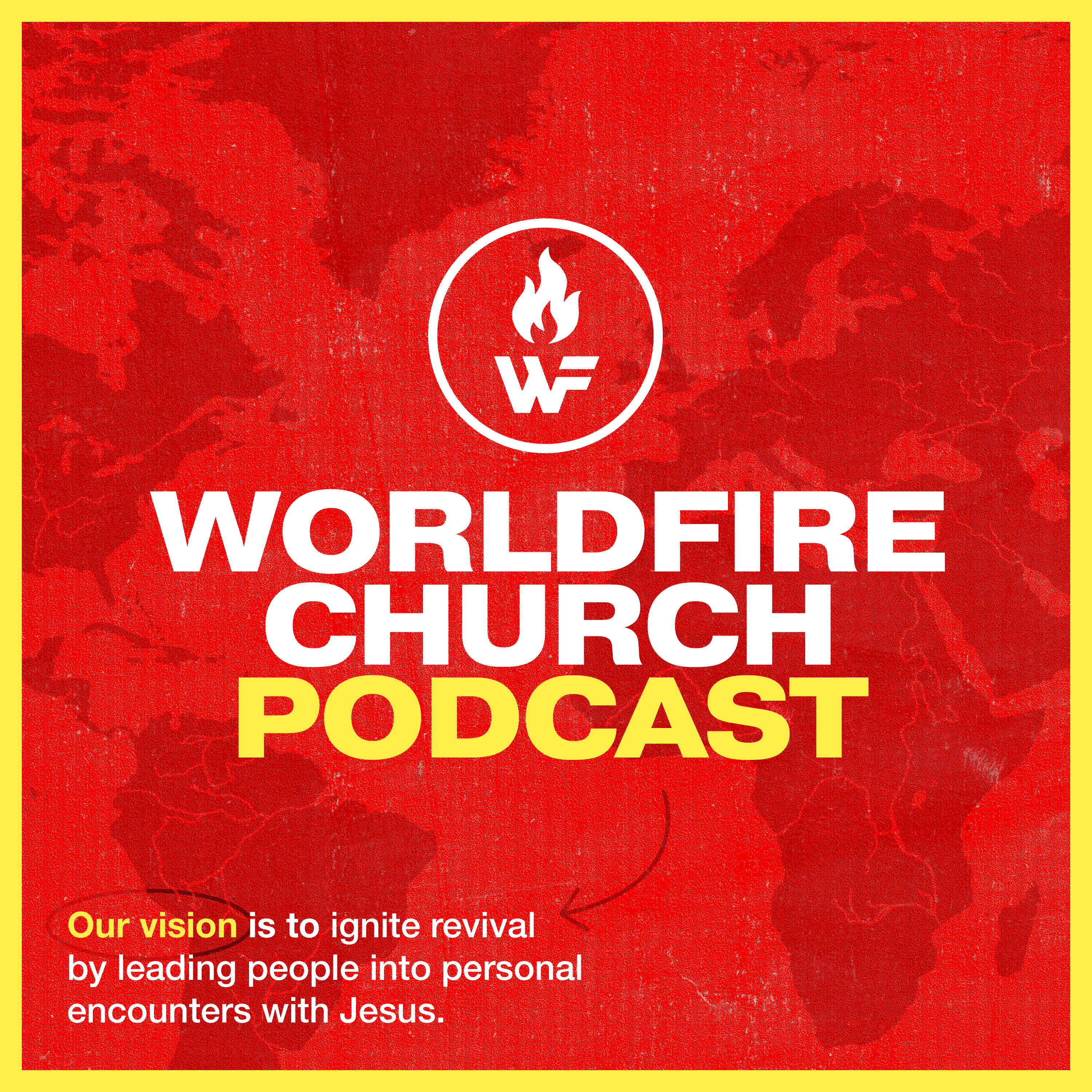 WorldFire Church Podcast