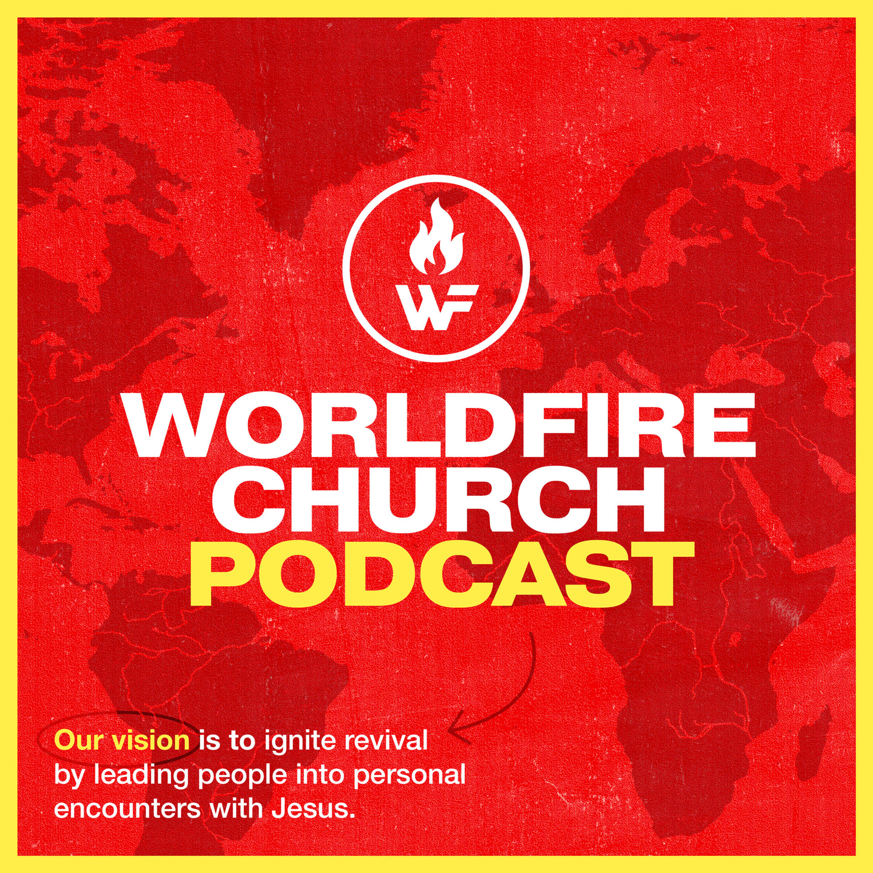WorldFire Church Podcast