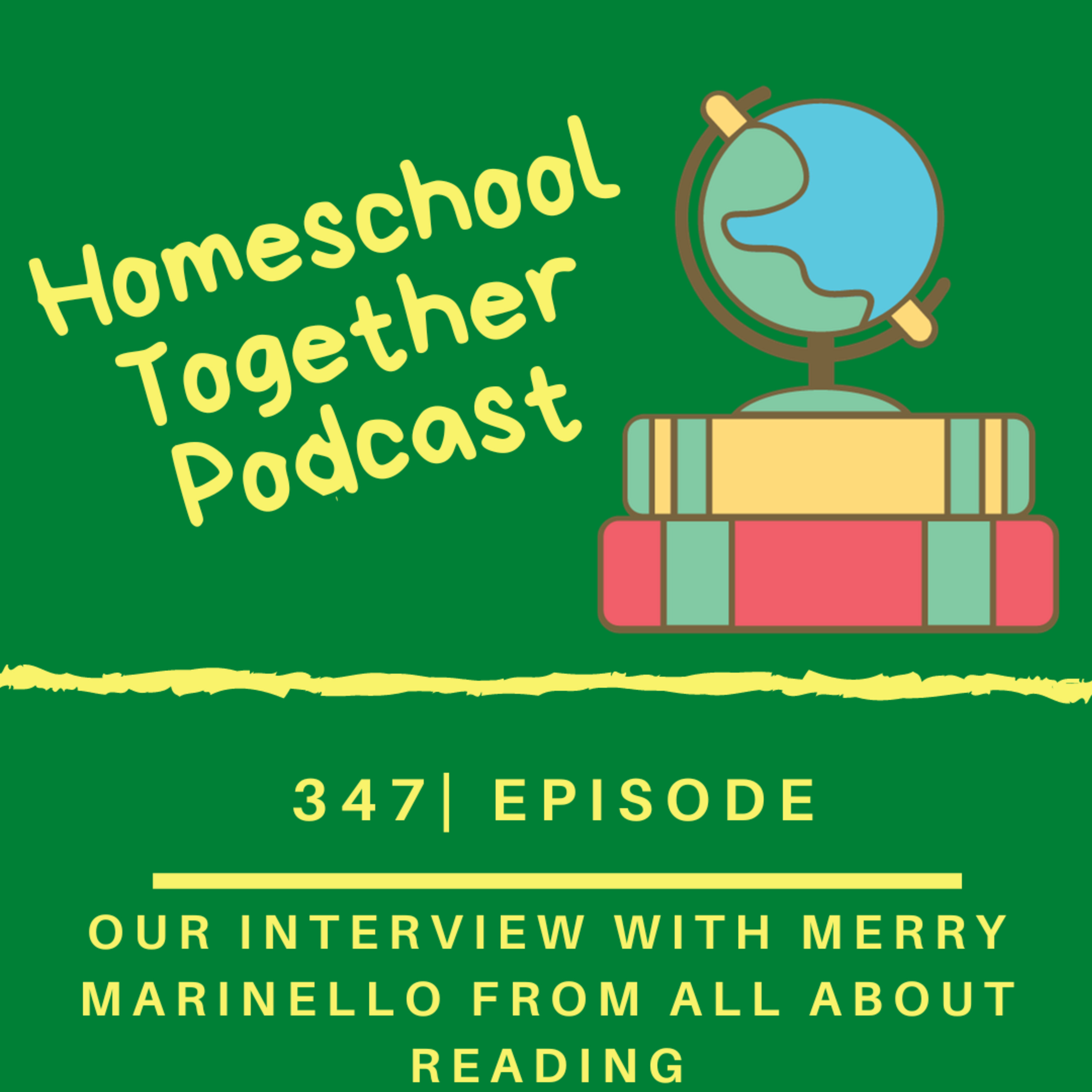 Episode 347: Interview with Merry Marinello from All About Reading