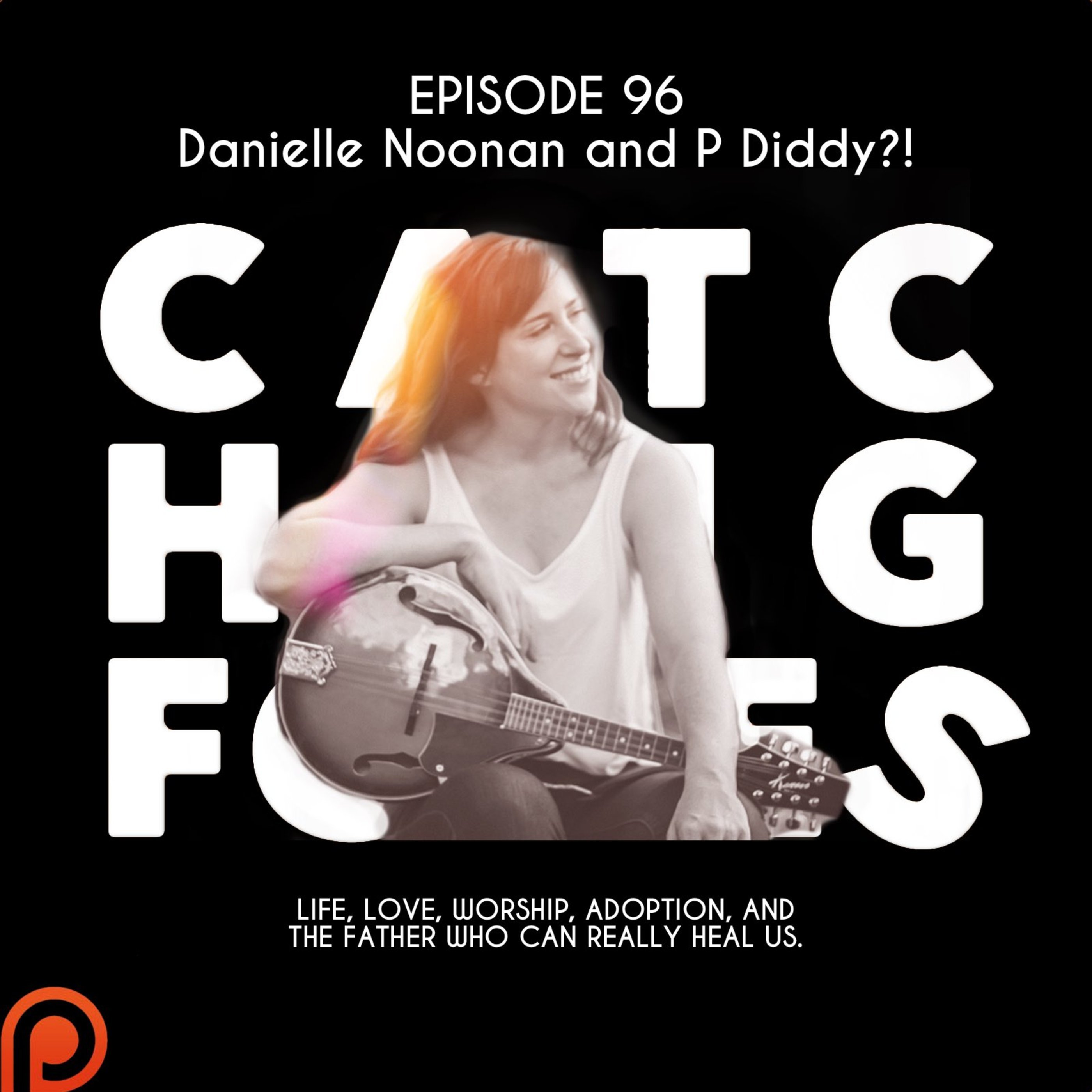 Episode 96: Danielle Noonan and P Diddy?!