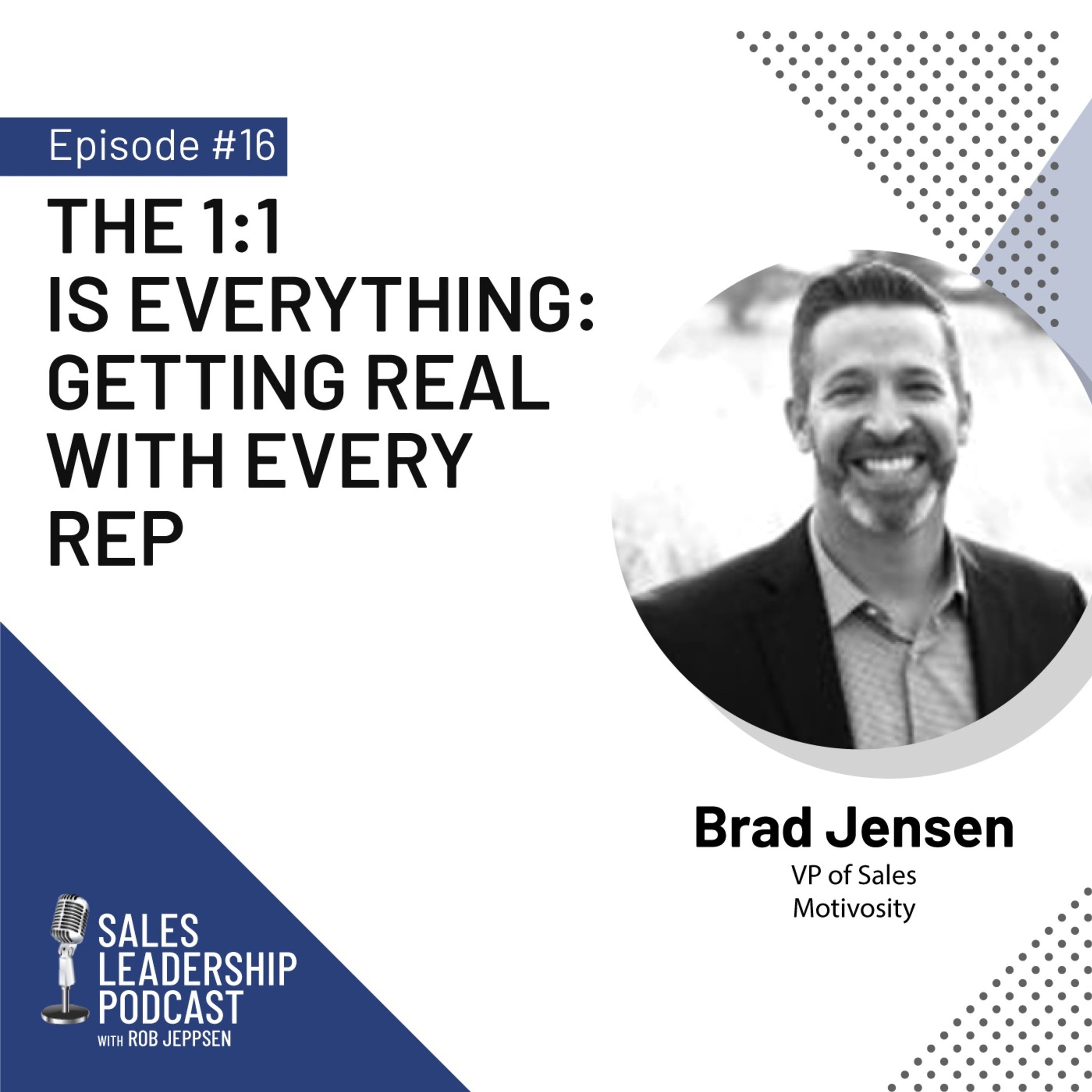 cover of episode Episode 16: #16: Brad Jensen of Motivosity—The 1:1 Is Everything: Getting Real with Every Rep