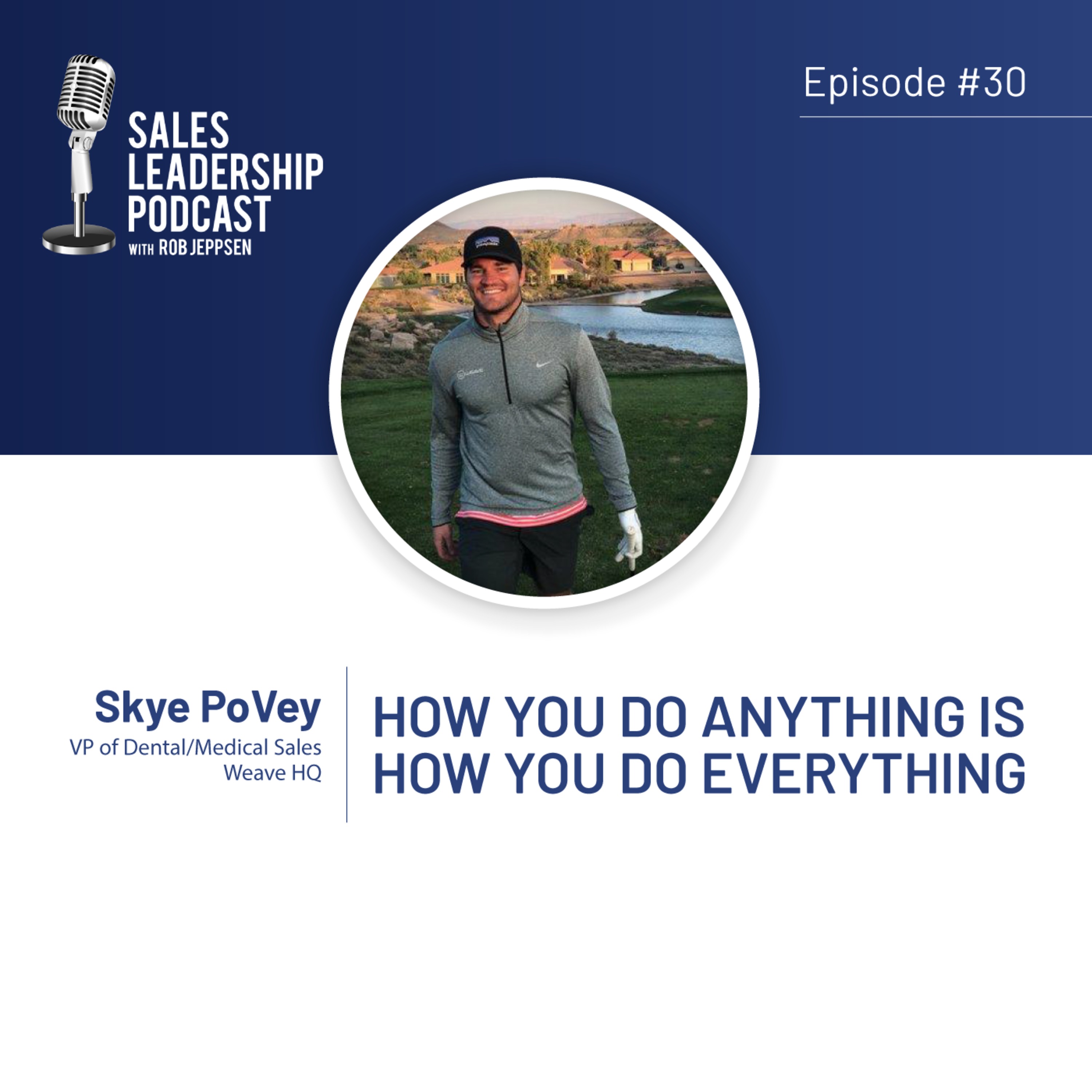 Episode 30: #30: Skye PoVey of Weave—How You Do Anything is How You Do Everything