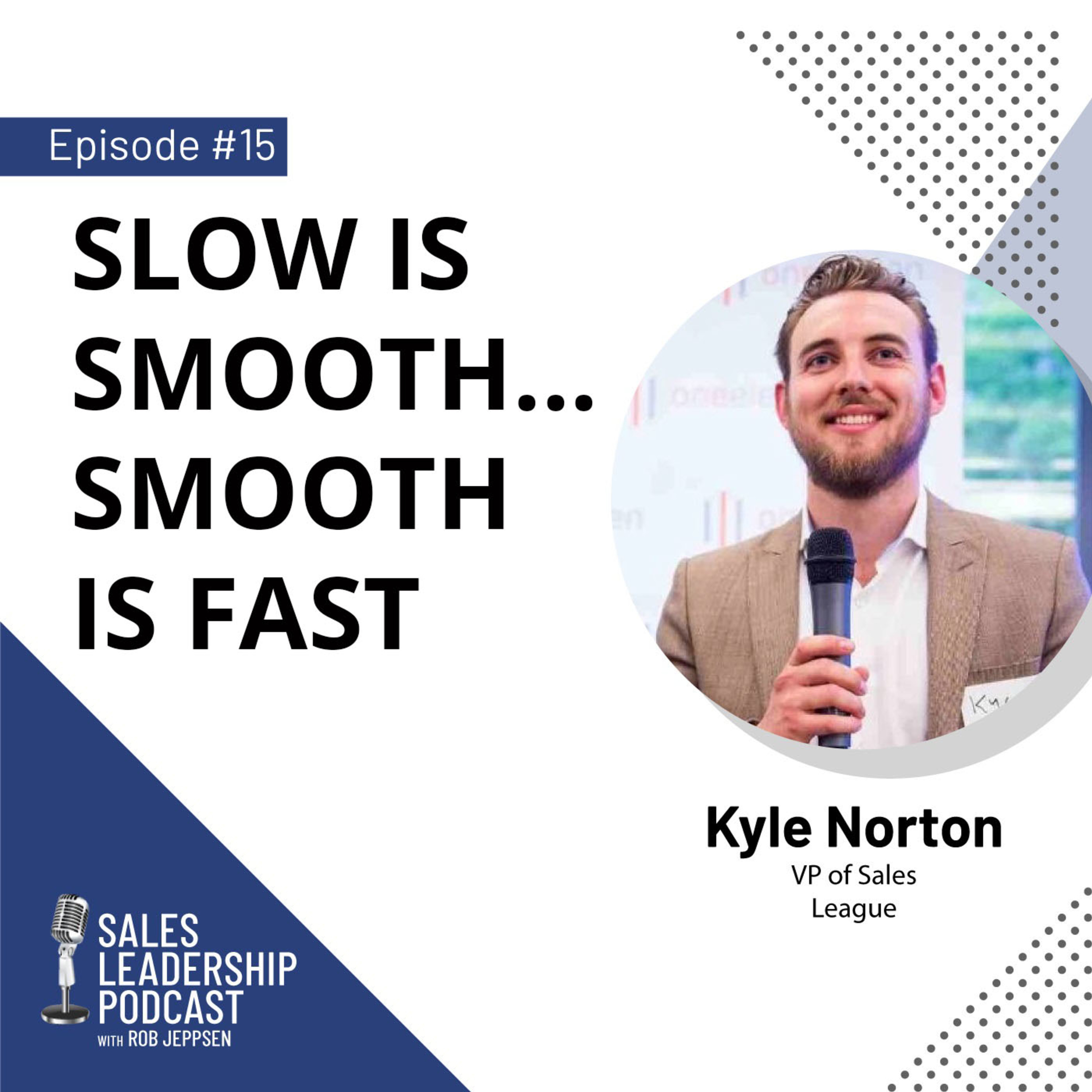 cover of episode Episode 15: #15: Kyle Norton of League — Slow is Smooth...Smooth is Fast