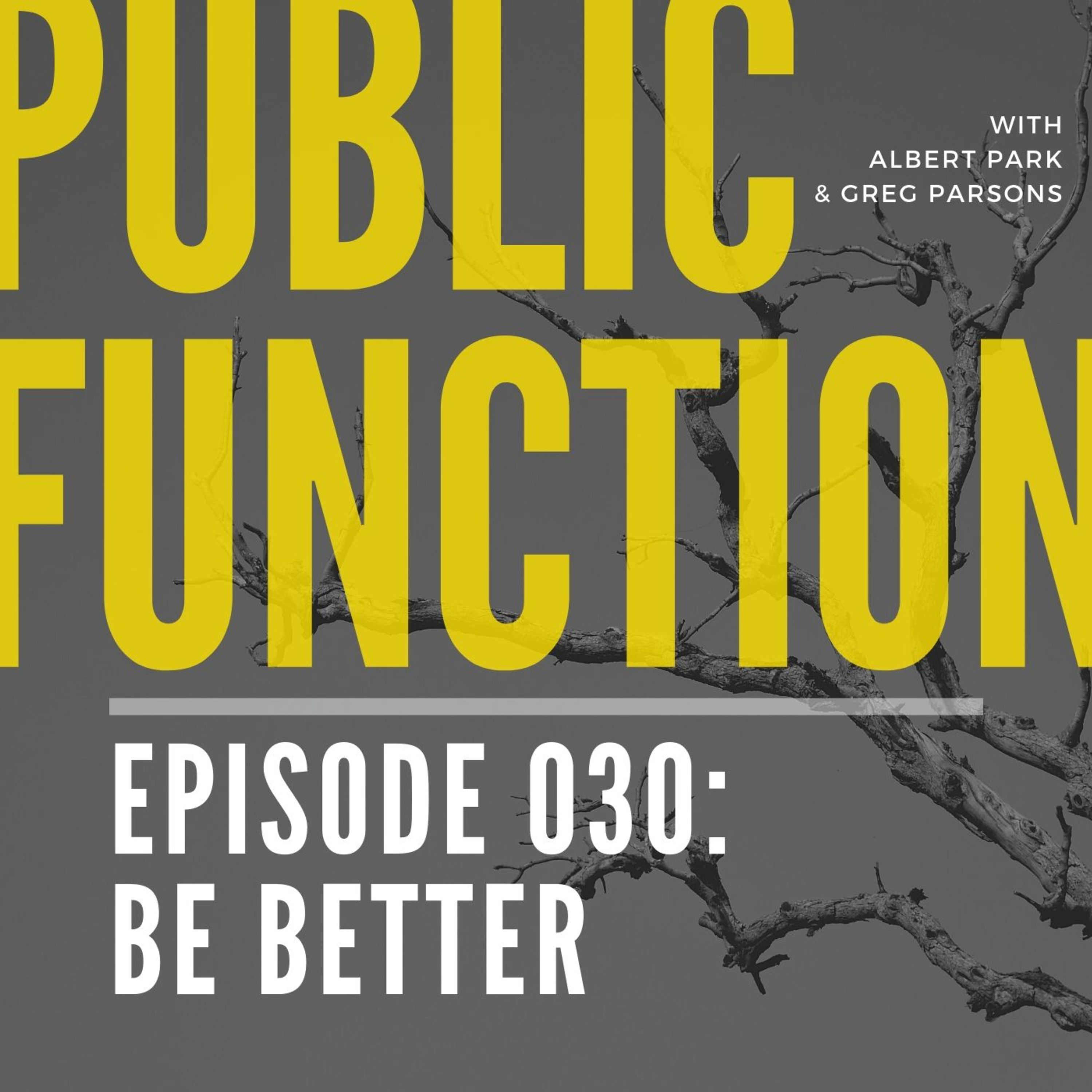030: Be Better