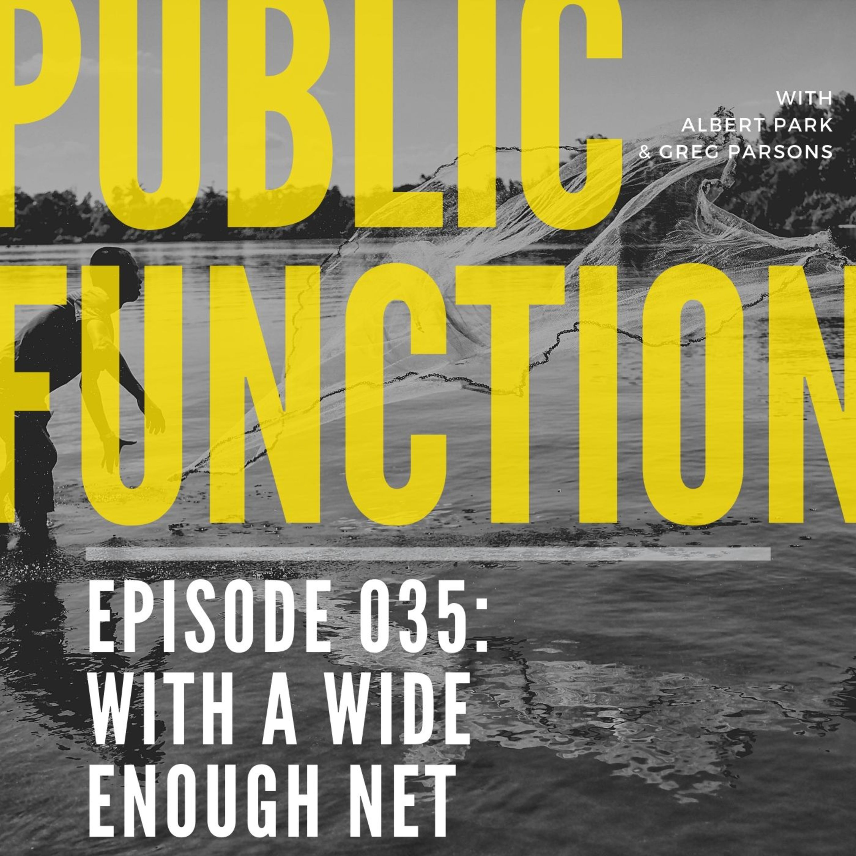 035: With a Wide Enough Net