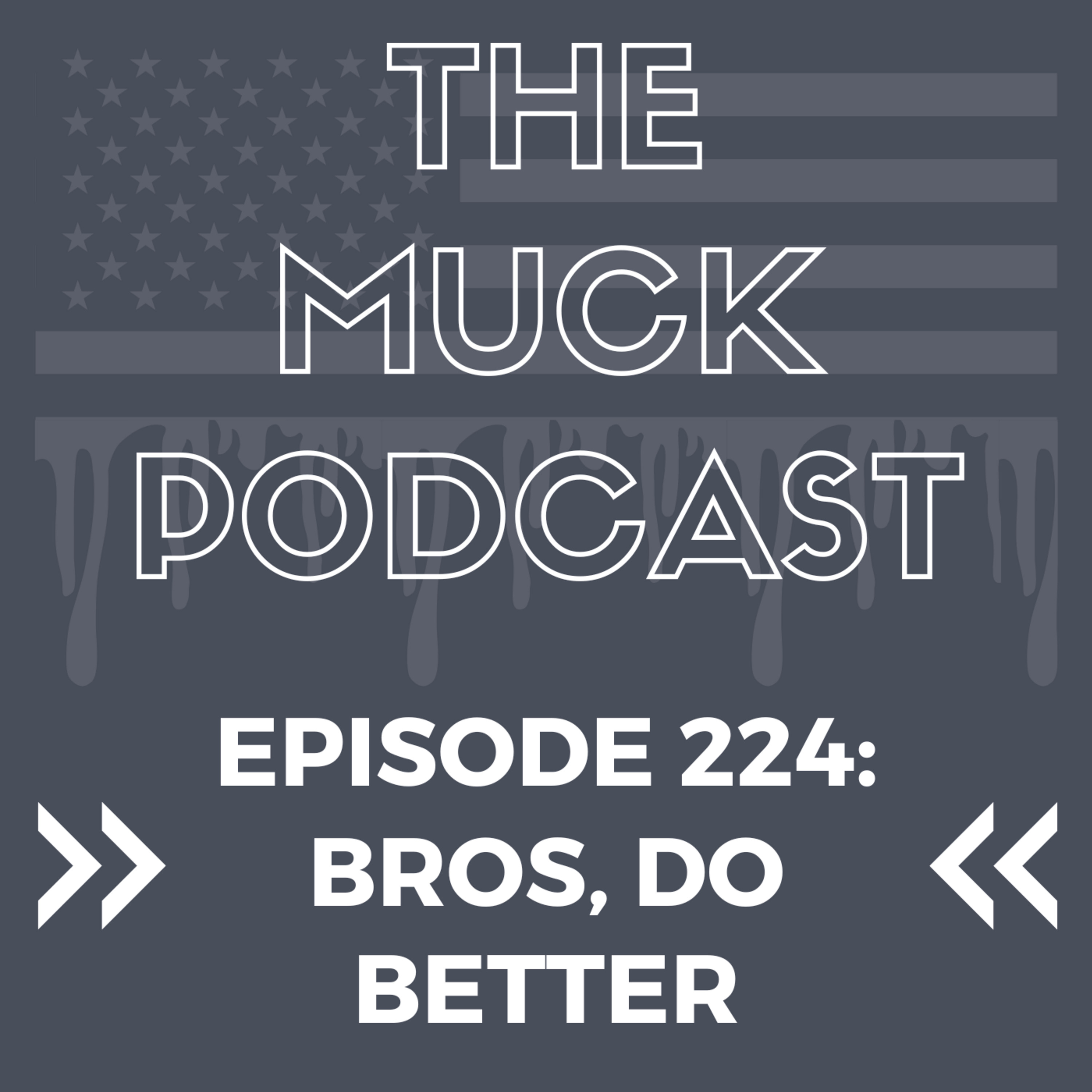 Episode 224: Bros, Do Better | Larry Householder