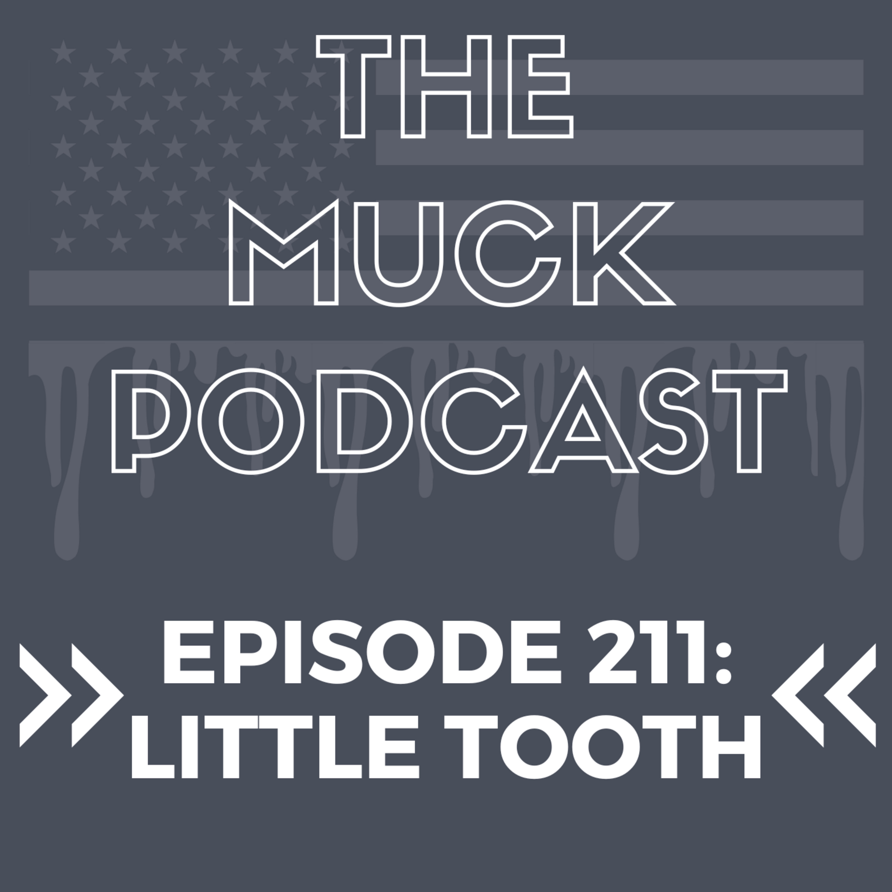 Episode 211: Little Tooth | Operation Flagship