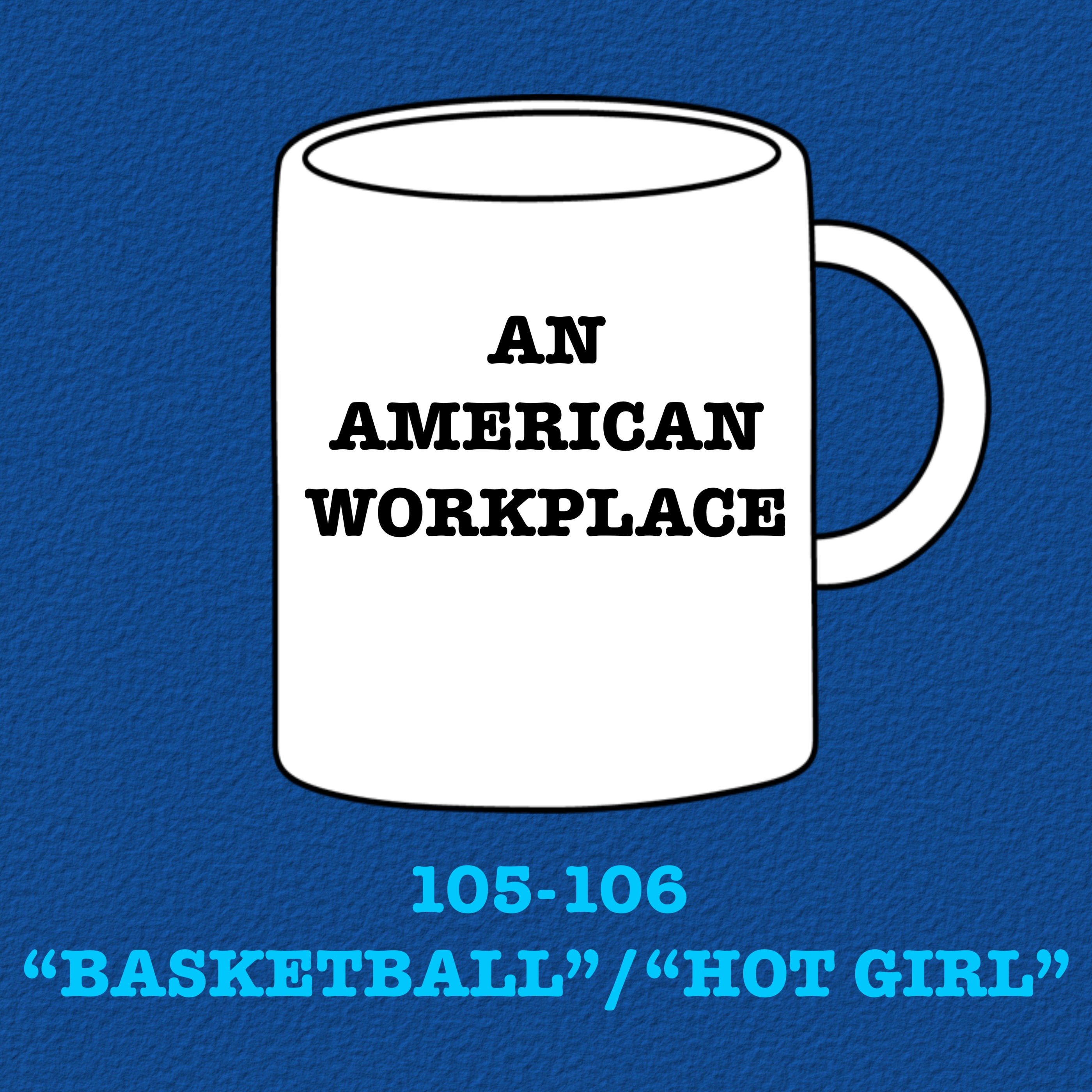 Episode 3: 105-106 "Basketball"/"Hot Girl" | The Office