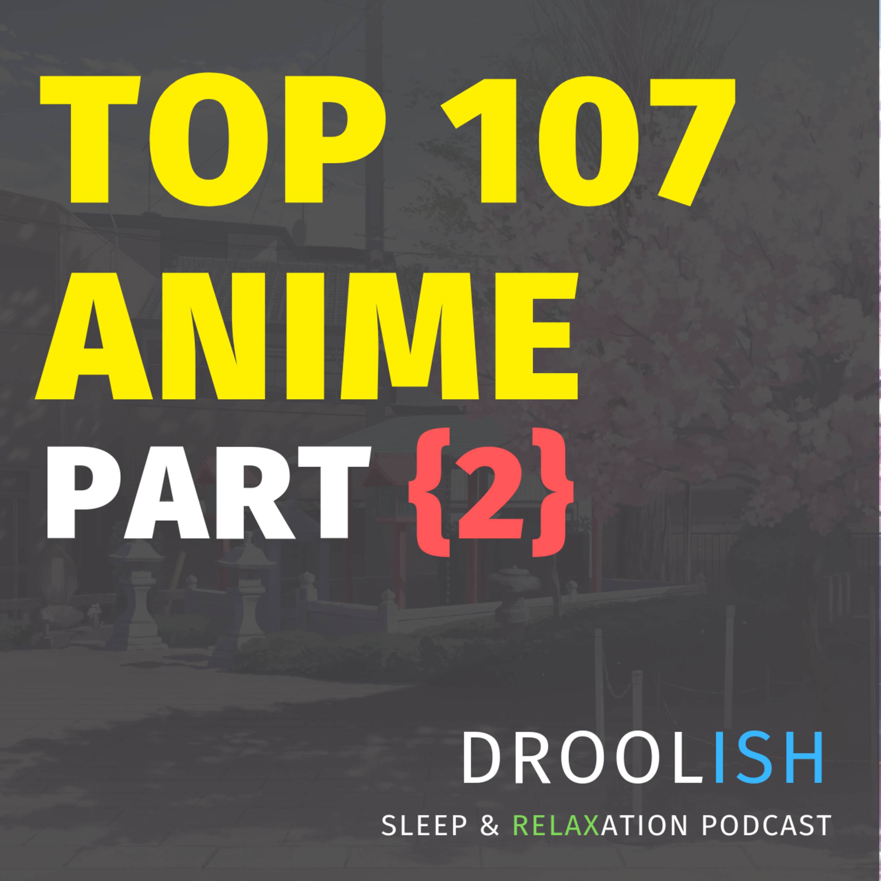 Top 107 Anime [10 Hour Special 💤 - Part 2] episode artwork