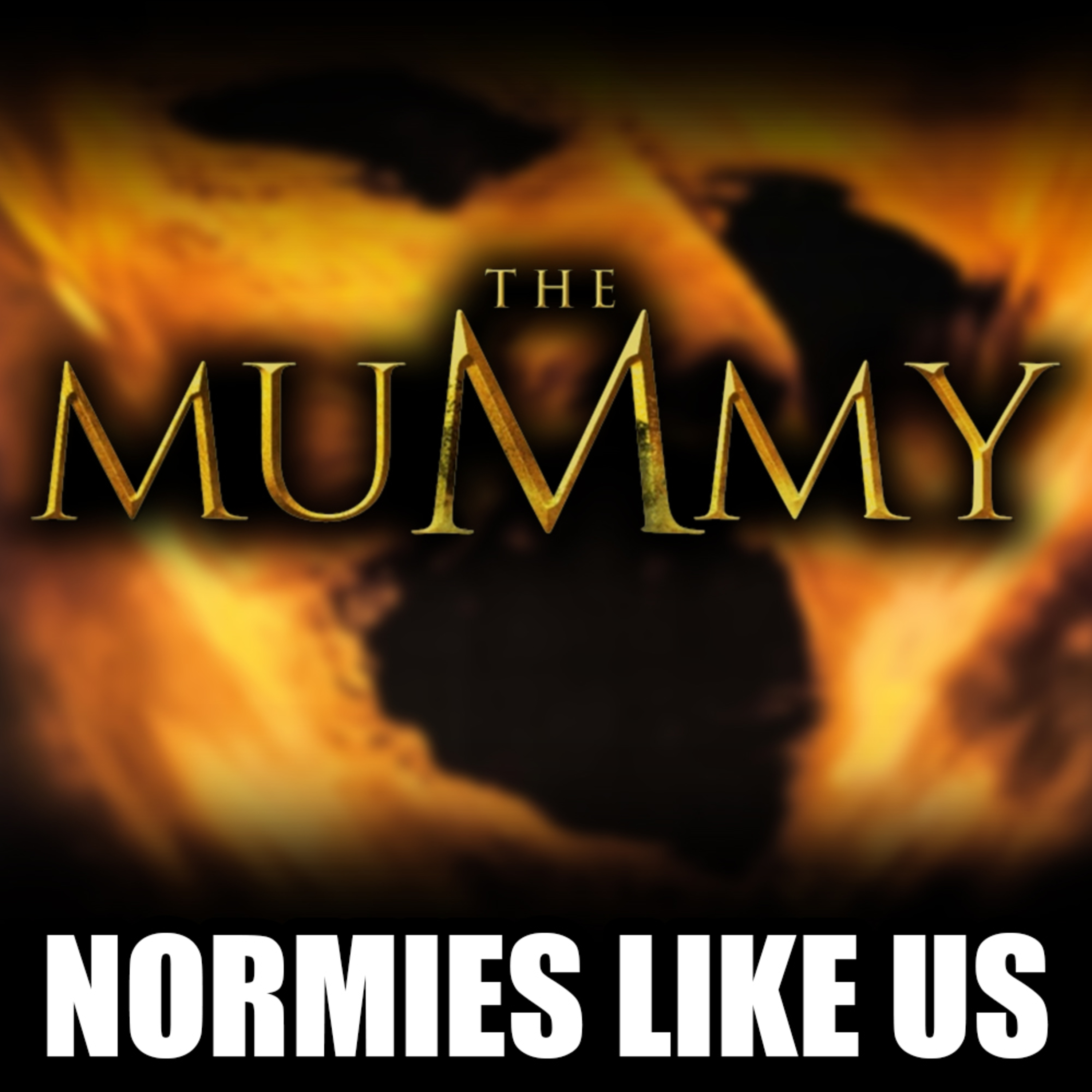 Episode 273: The Mummy | Movie Review | Normies Like Us Podcast episode artwork