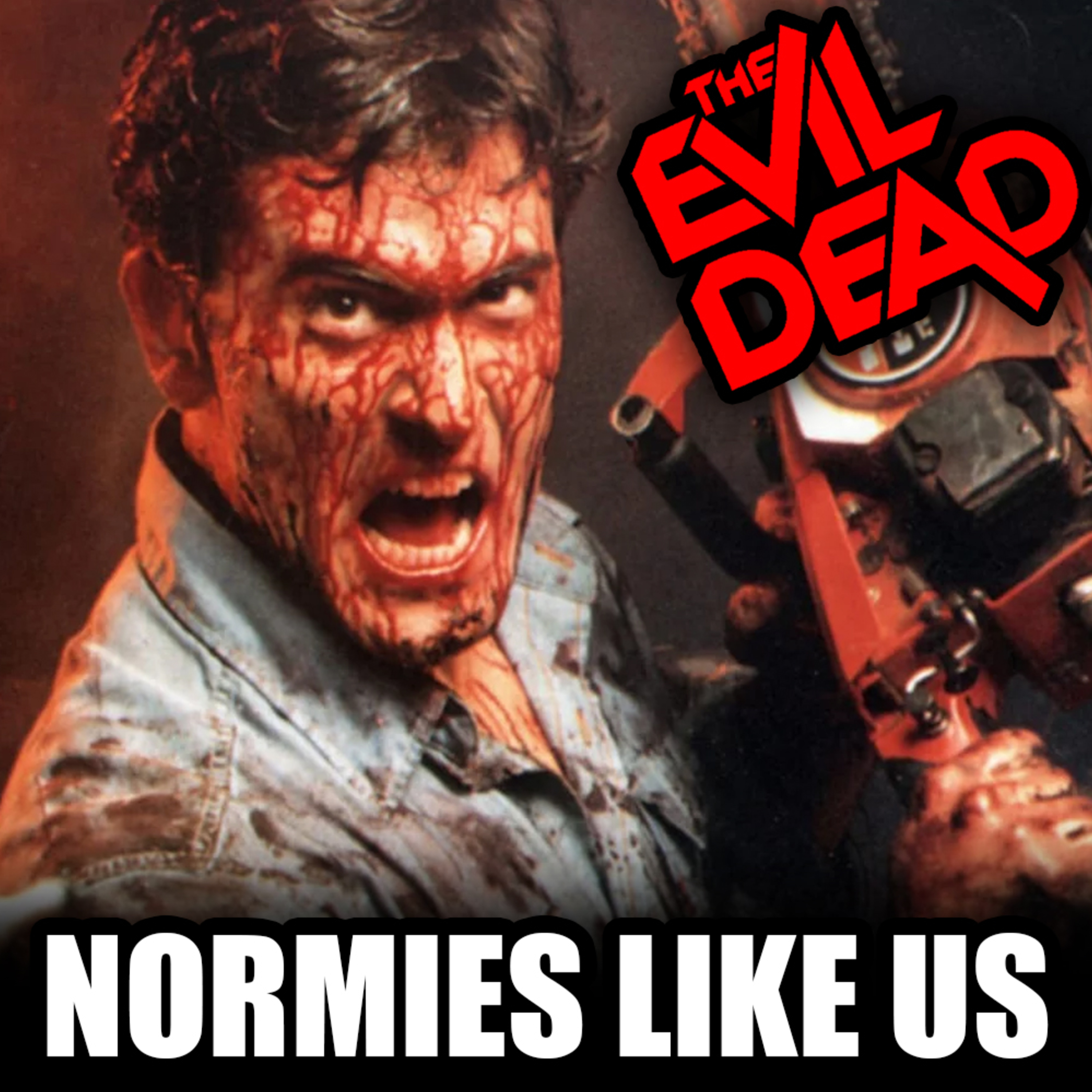 Episode 67: EVIL DEAD SERIES | Hail to the King! | Normies Like Us Podcast episode artwork