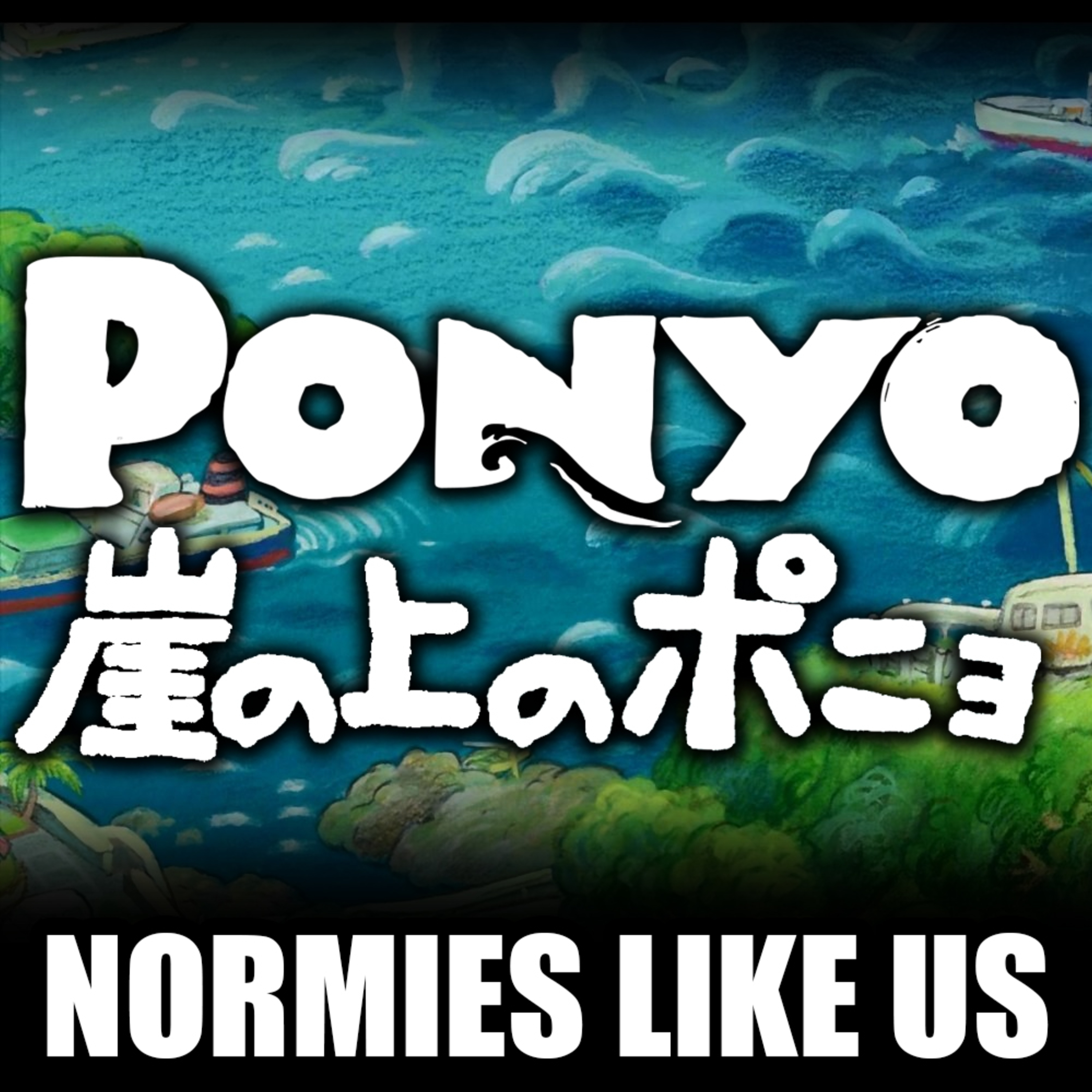 Episode 384: Ponyo | Miyazaki Review | Normies Like Us Podcast episode artwork
