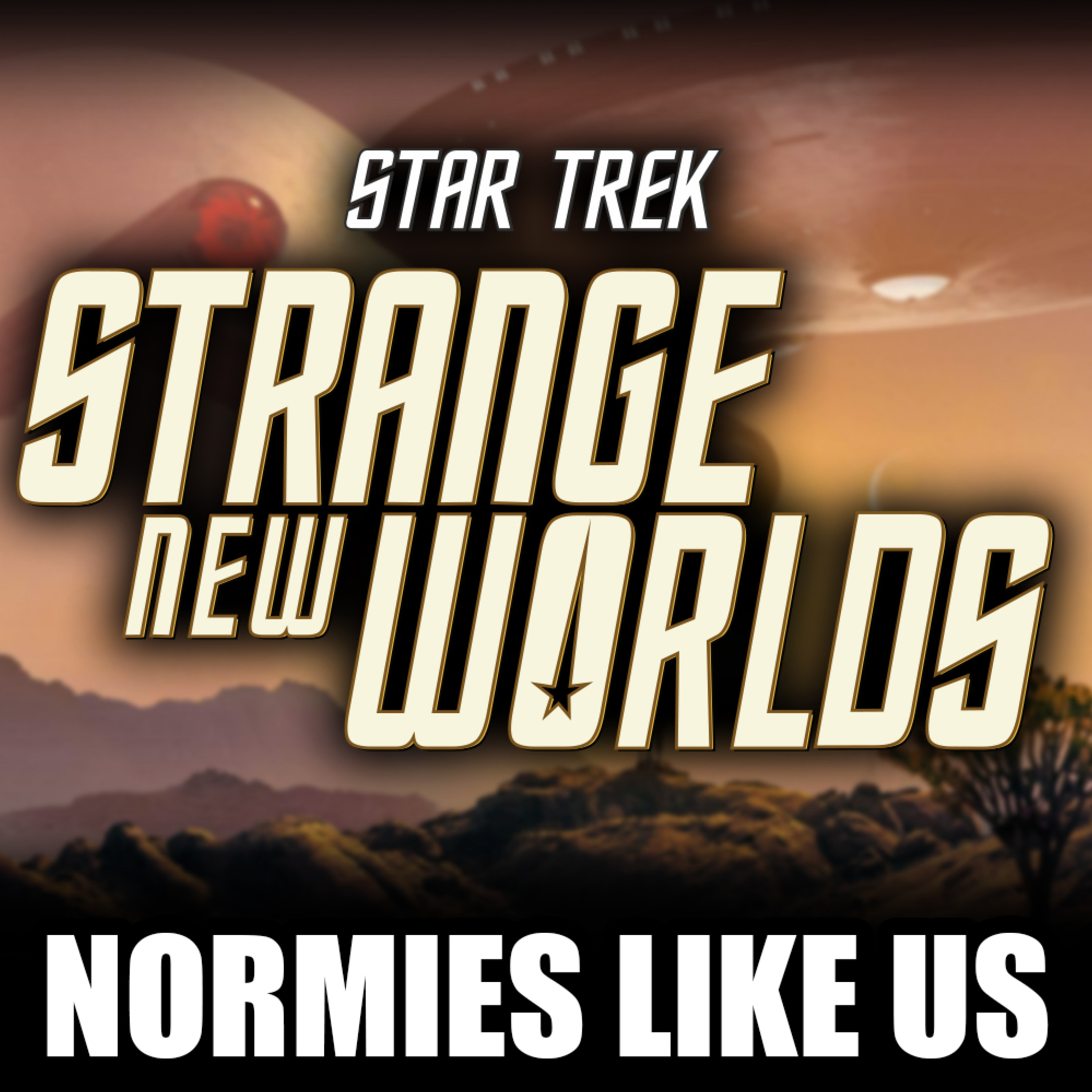 Episode 193: Star Trek: Strange New Worlds | Trek Catch-up! | Normies Like Us episode artwork