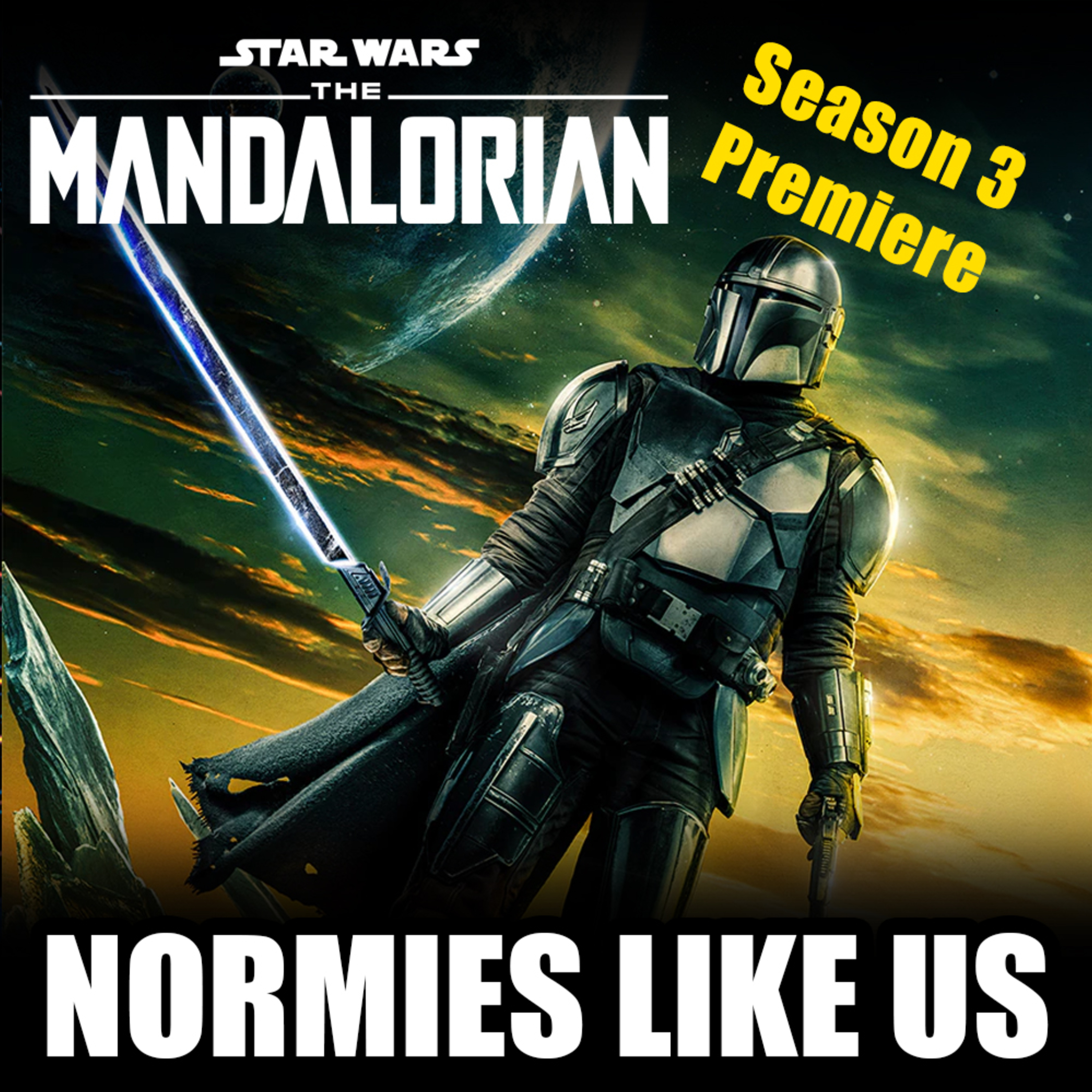 Episode 234: The Mandalorian | Season 3 Premiere | Normies Like Us episode artwork