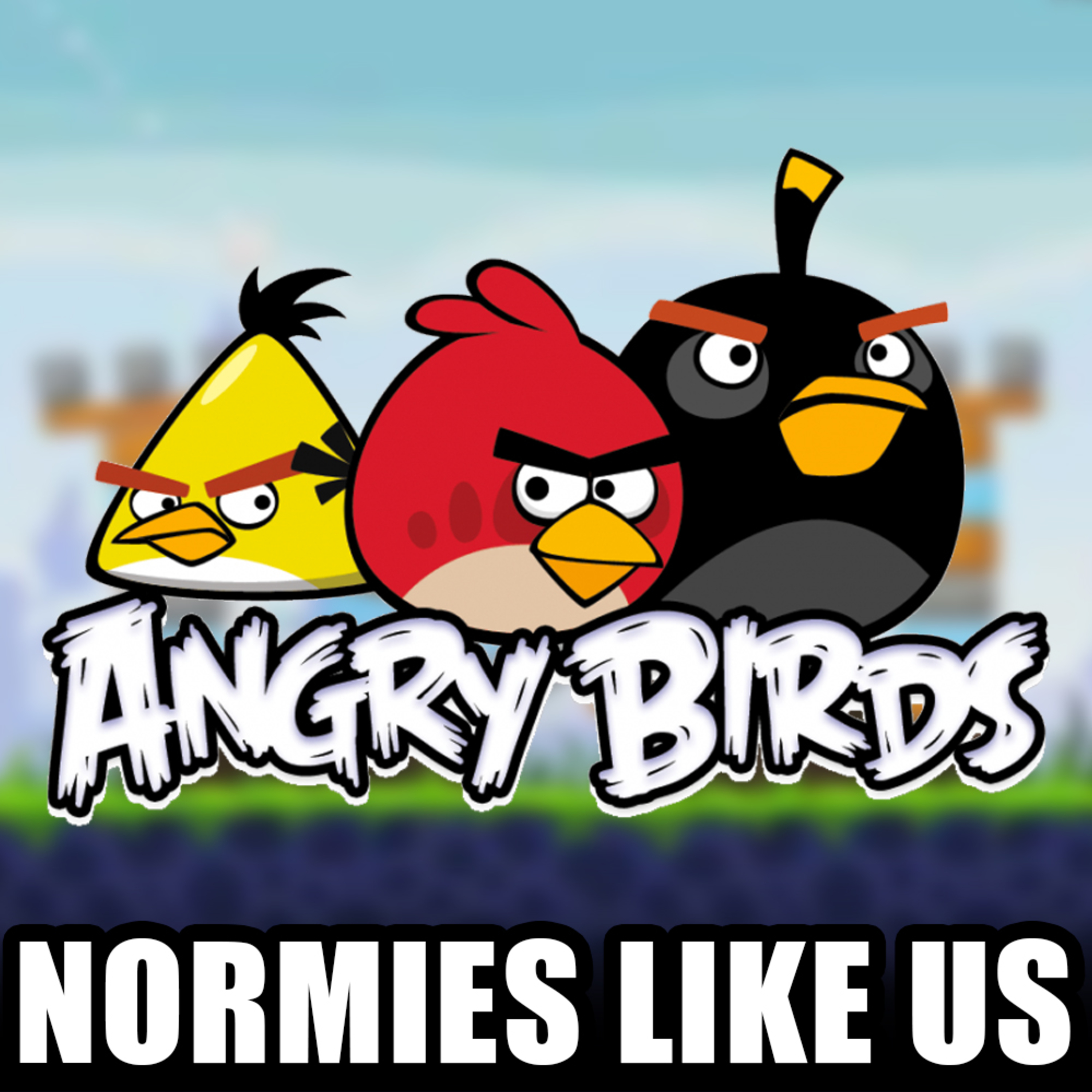 Episode 59: ANGRY BIRDS | Games, Movies, Comics | Normies Like Us Podcast episode artwork
