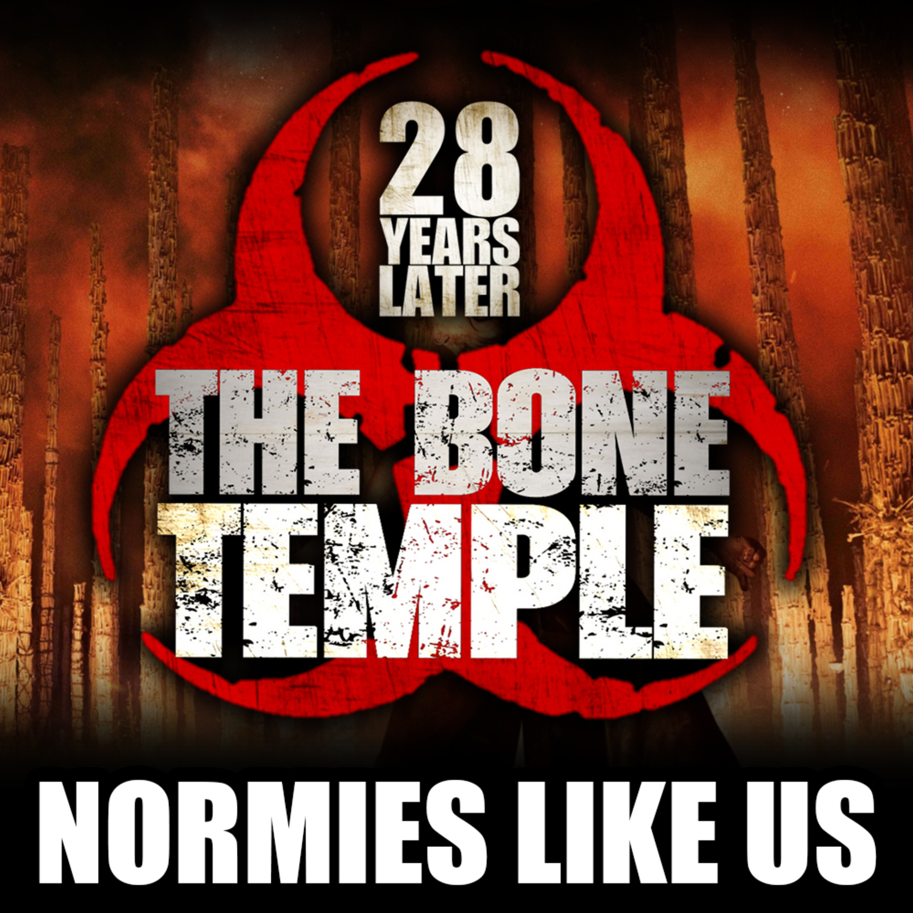 Episode 379: 28 Years Later: The Bone Temple | Movie Review | Normies Like Us Podcast episode artwork
