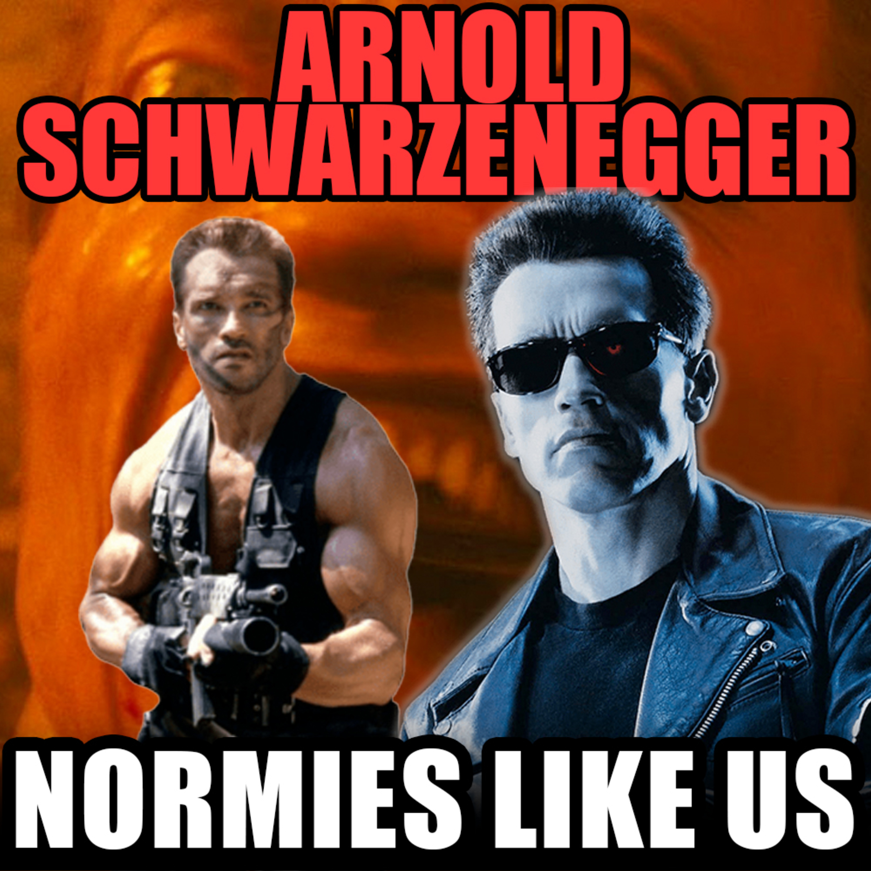 Episode 54: ARNOLD SCHWARZENEGGER | Movies and More | Normies Like Us Podcast episode artwork