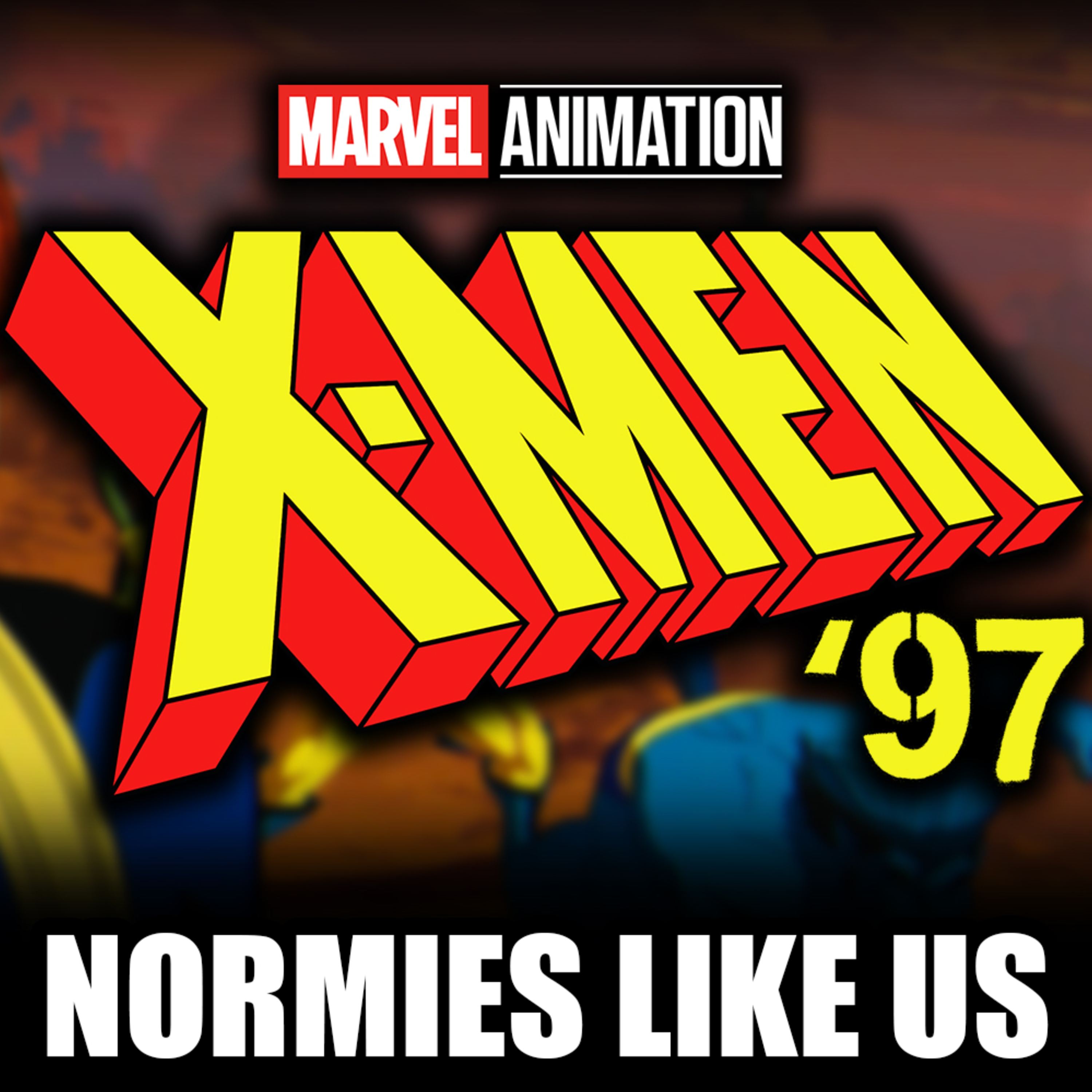 Episode 295: X-men '97 | Season 1 Review | Normies Like Us Podcast episode artwork
