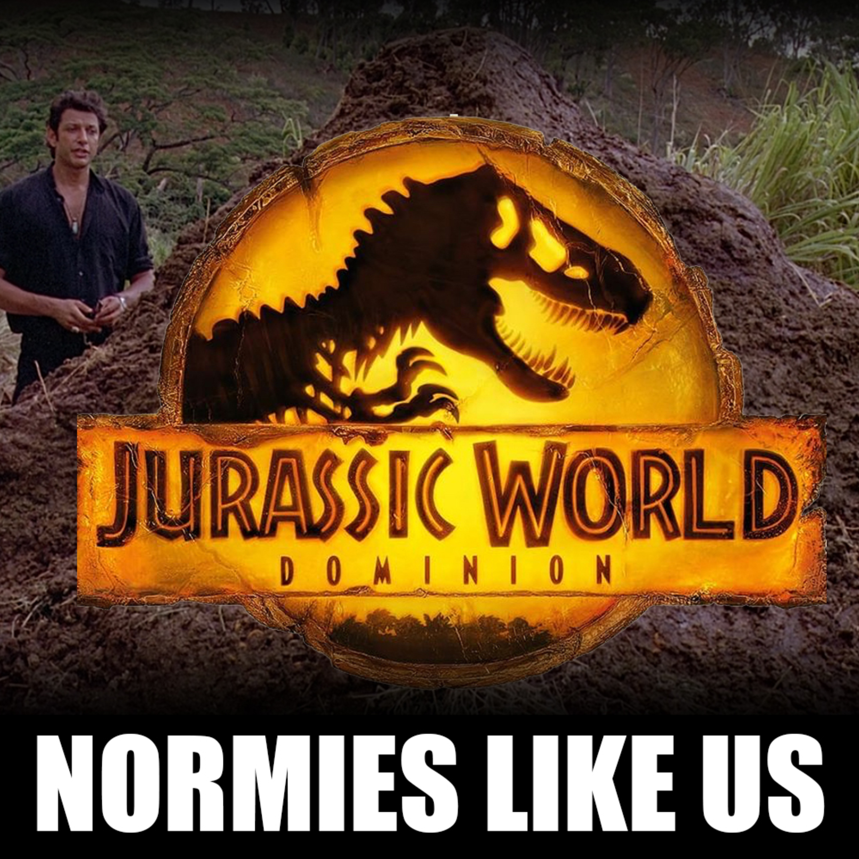 Episode 197: Jurassic World: Dominion | Movie Review | Normies Like Us episode artwork