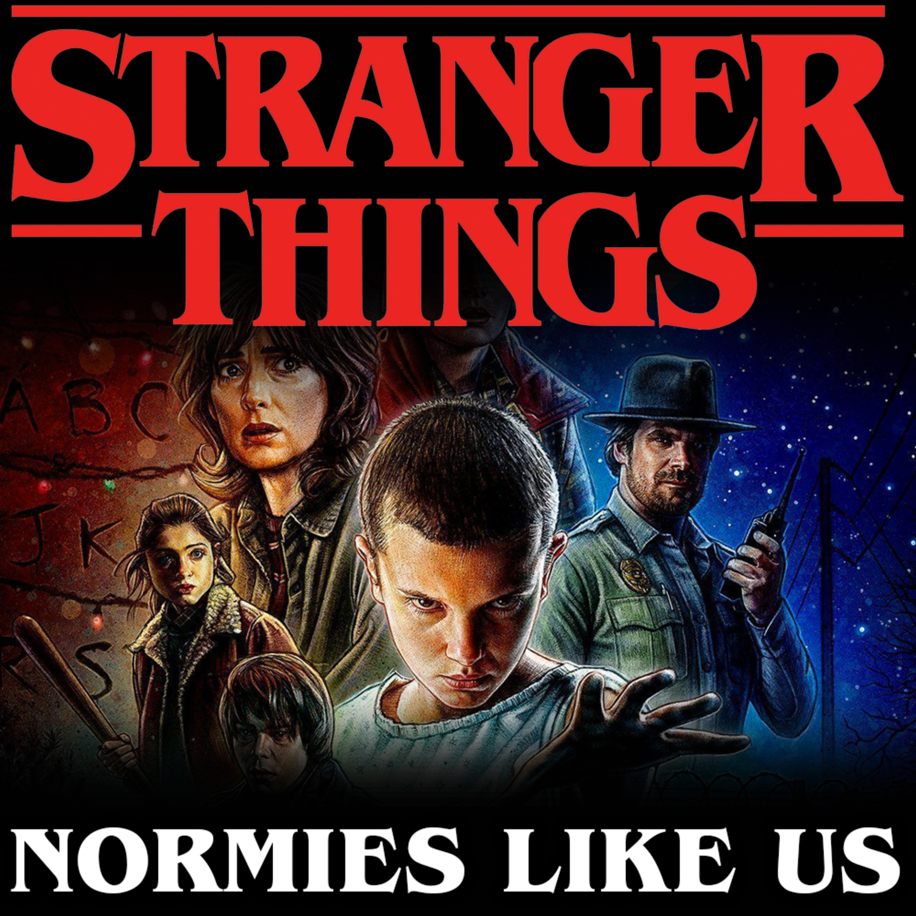 Episode 55: STRANGER THINGS | Review and Reactions | Normies Like Us Podcast episode artwork