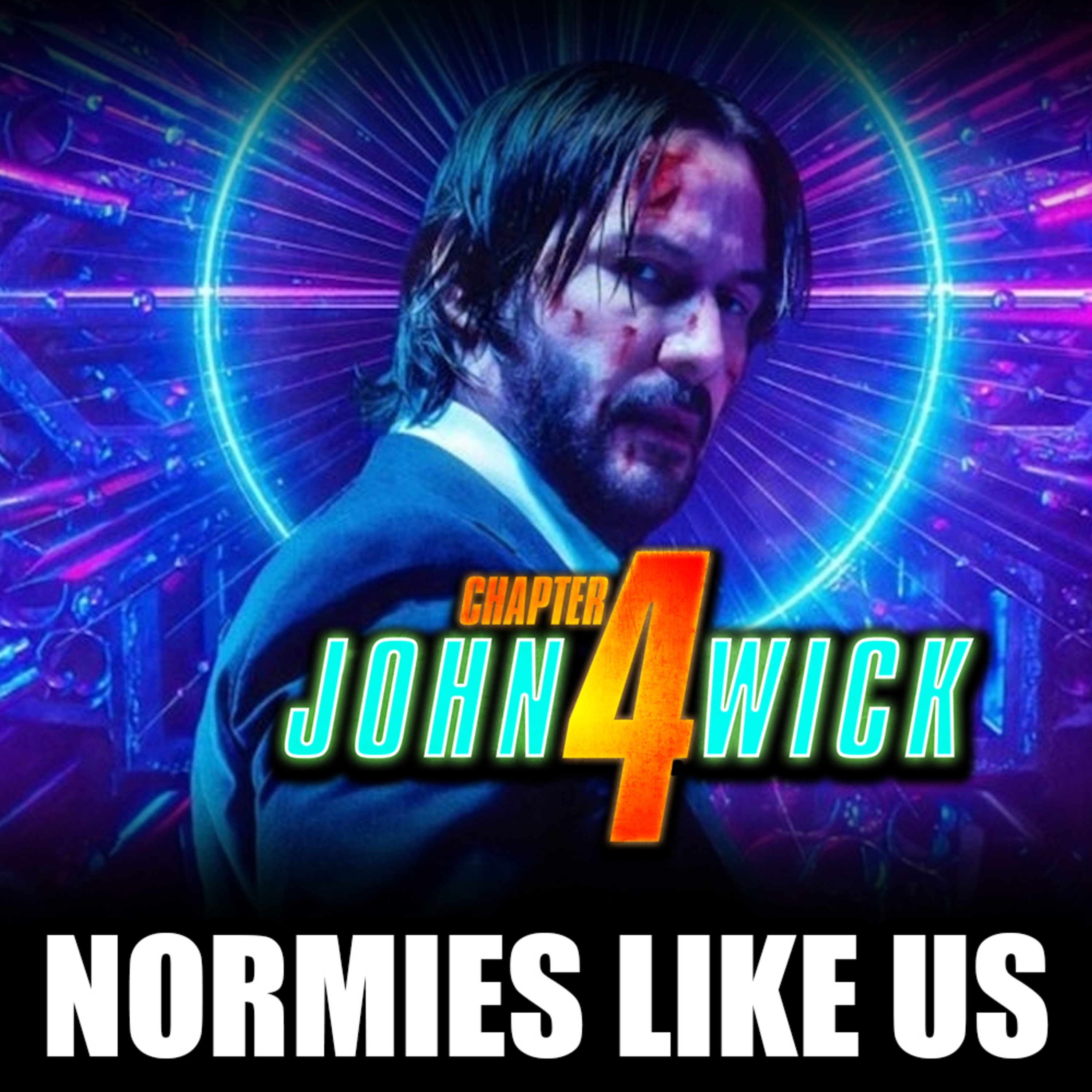 Episode 237: John Wick: Chapter 4 | Movie Review | Normies Like Us Podcast episode artwork