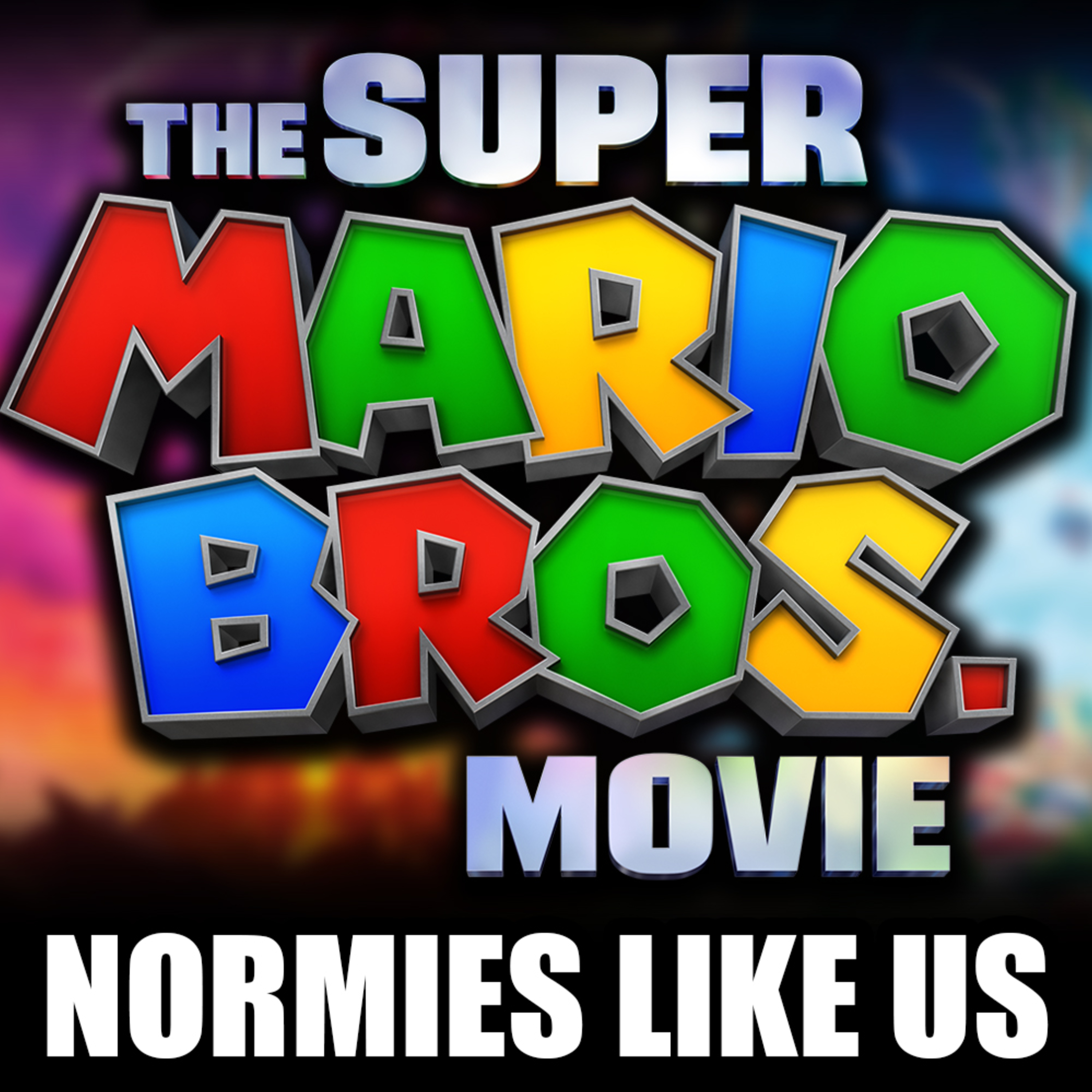 Episode 239: Super Mario Bros. Movie | Spoiler Review | Normies Like Us Podcast episode artwork