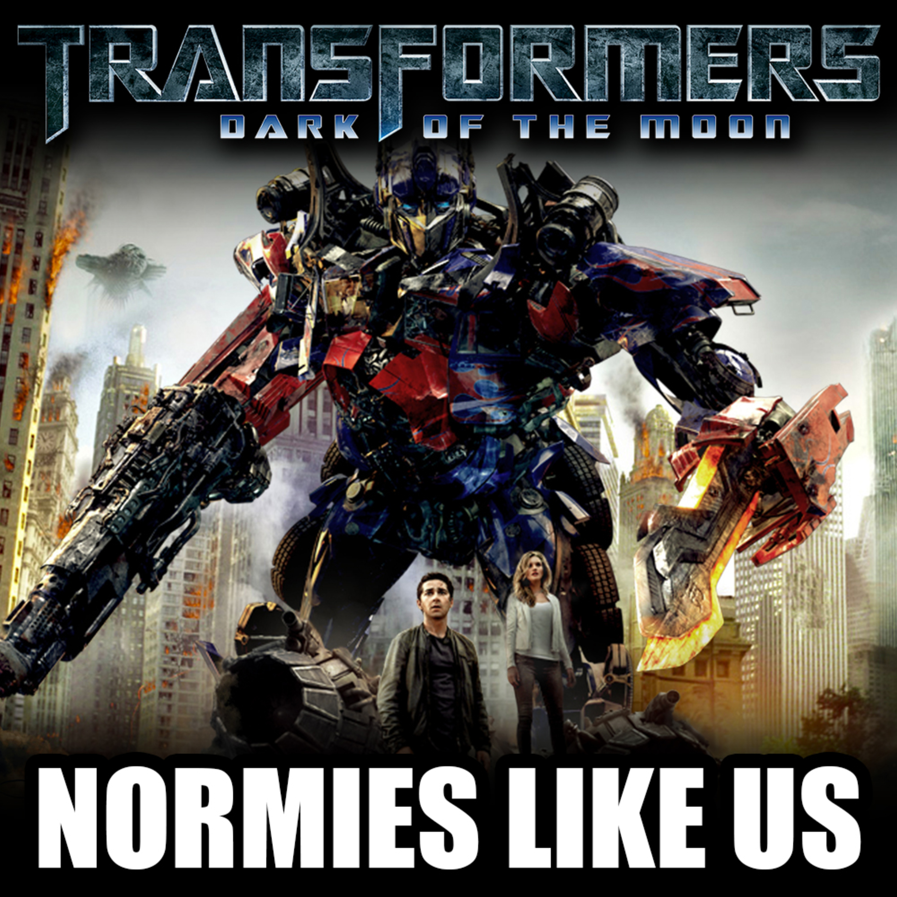 Episode 147: Transformers: Dark of the Moon | Movie Review | Normies Like Us Podcast episode artwork