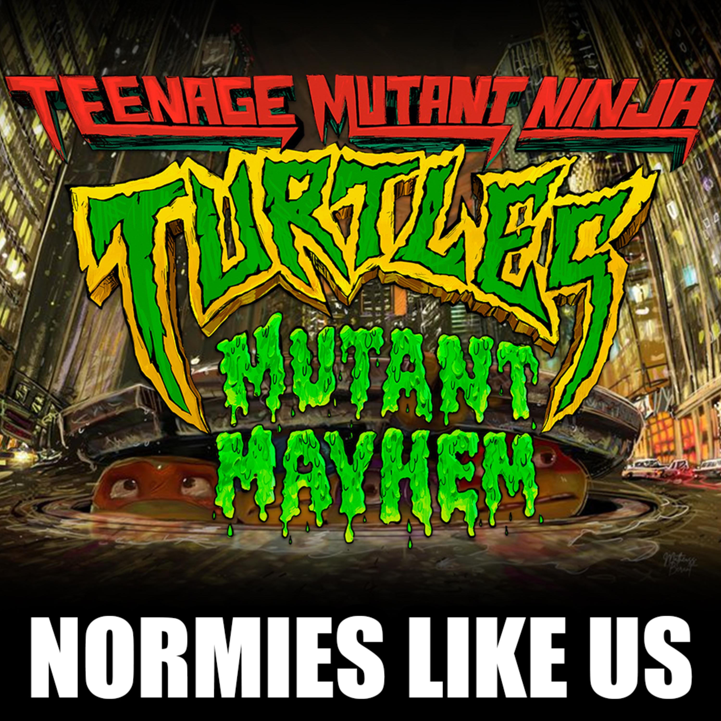 Episode 256: TMNT: Mutant Mayhem | Movie Review | Normies Like Us Podcast episode artwork