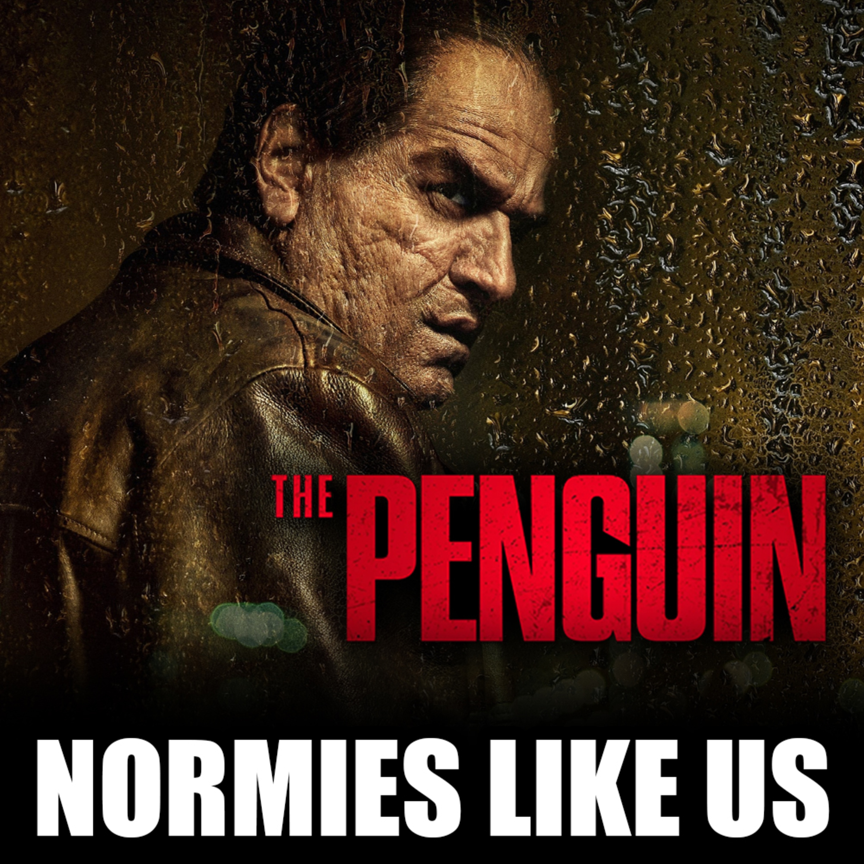 Episode 321: The Penguin | Series Review | Normies Like Us Podcast episode artwork